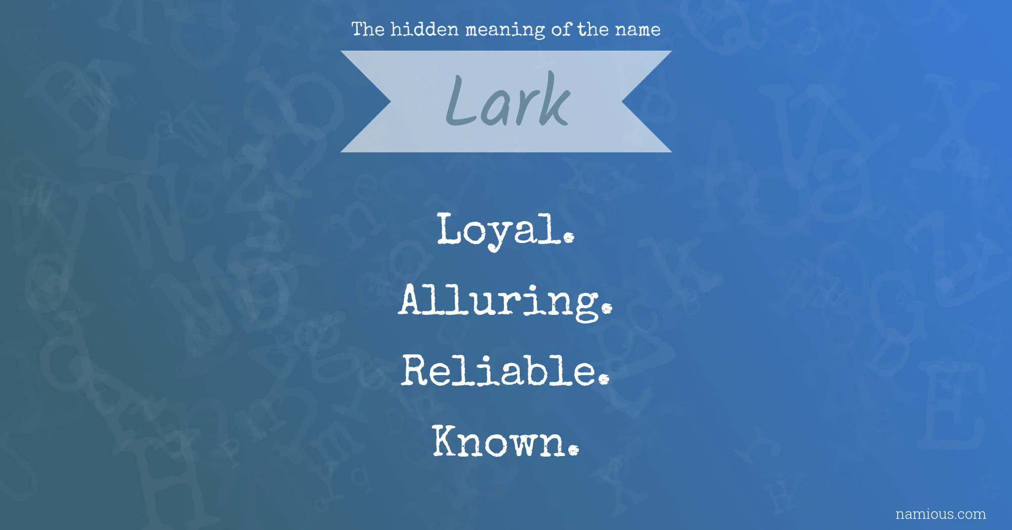 The hidden meaning of the name Lark