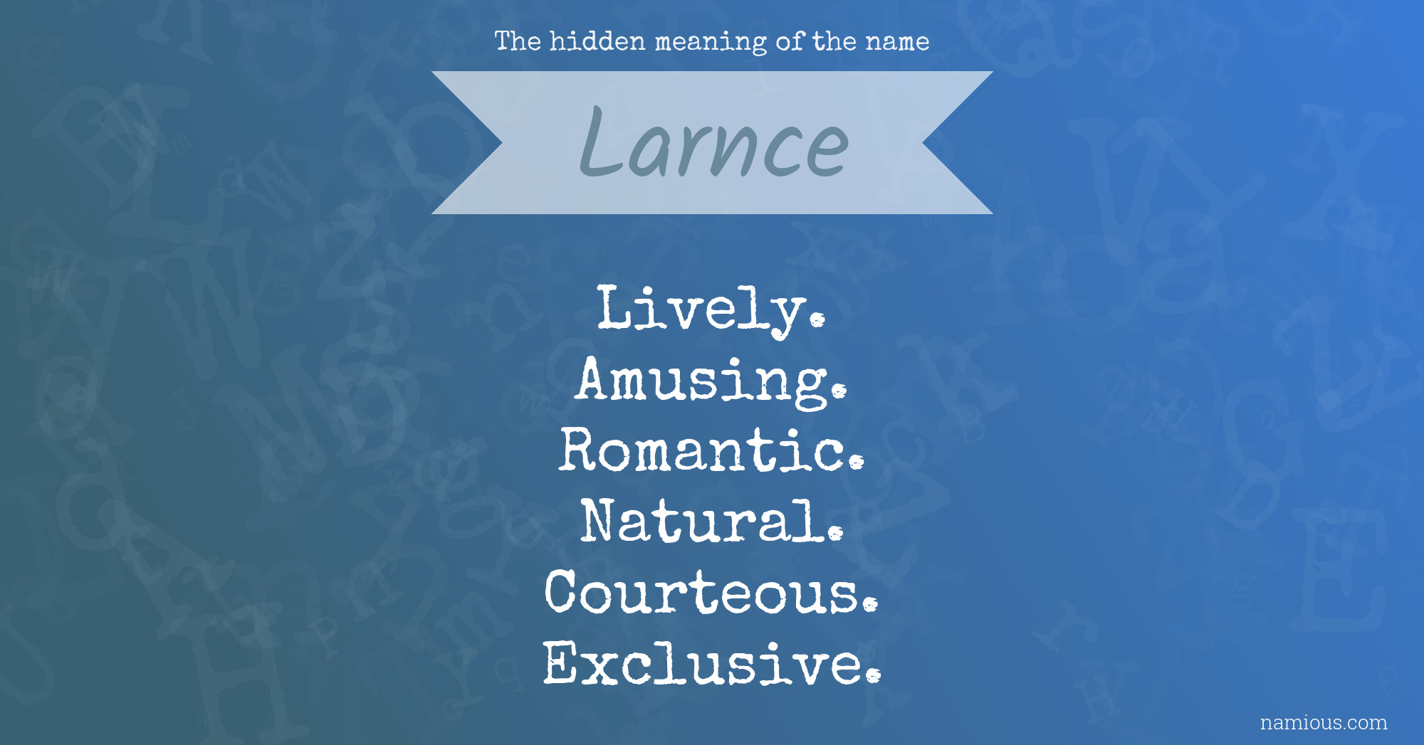 The hidden meaning of the name Larnce