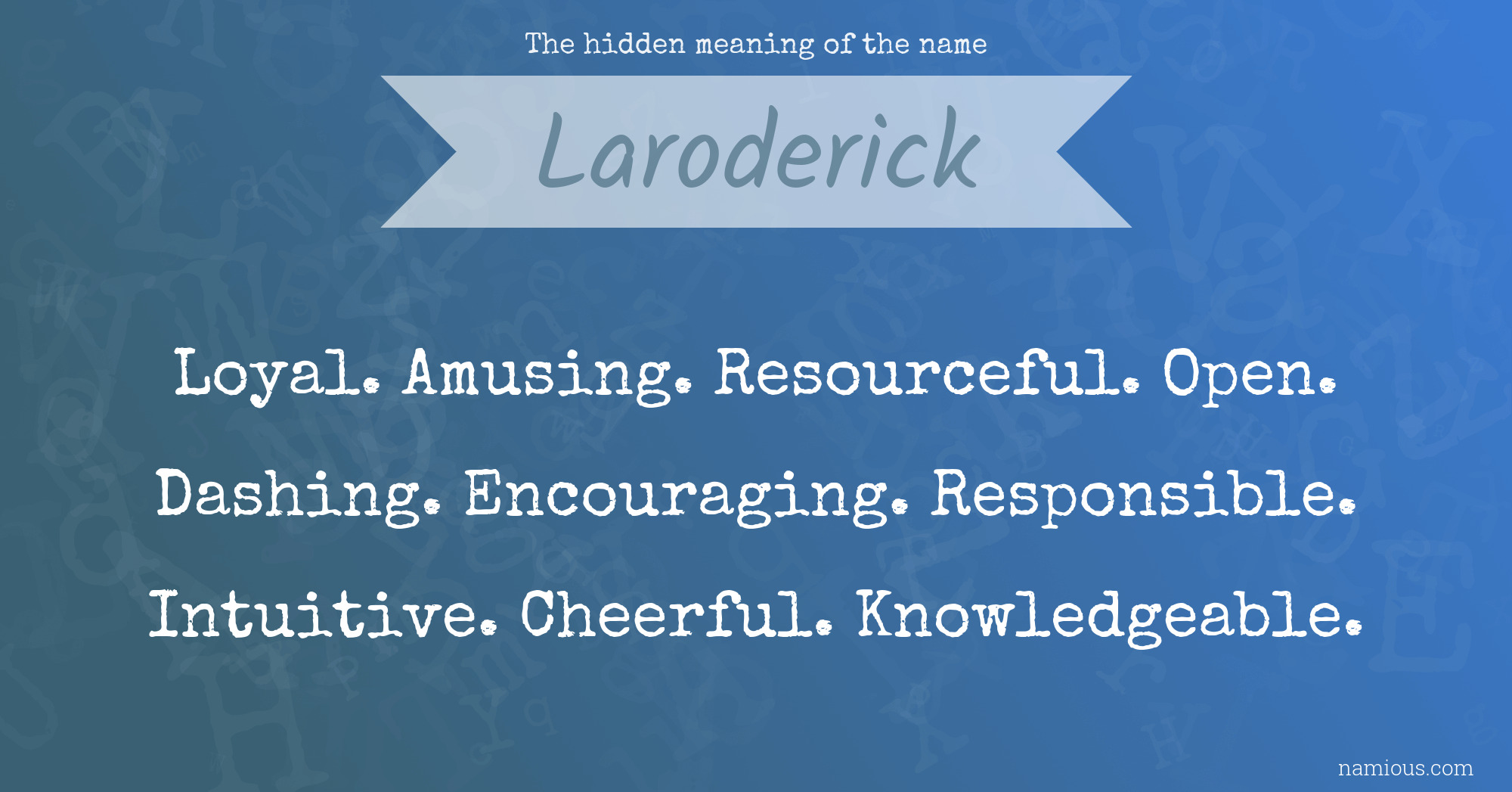 The hidden meaning of the name Laroderick