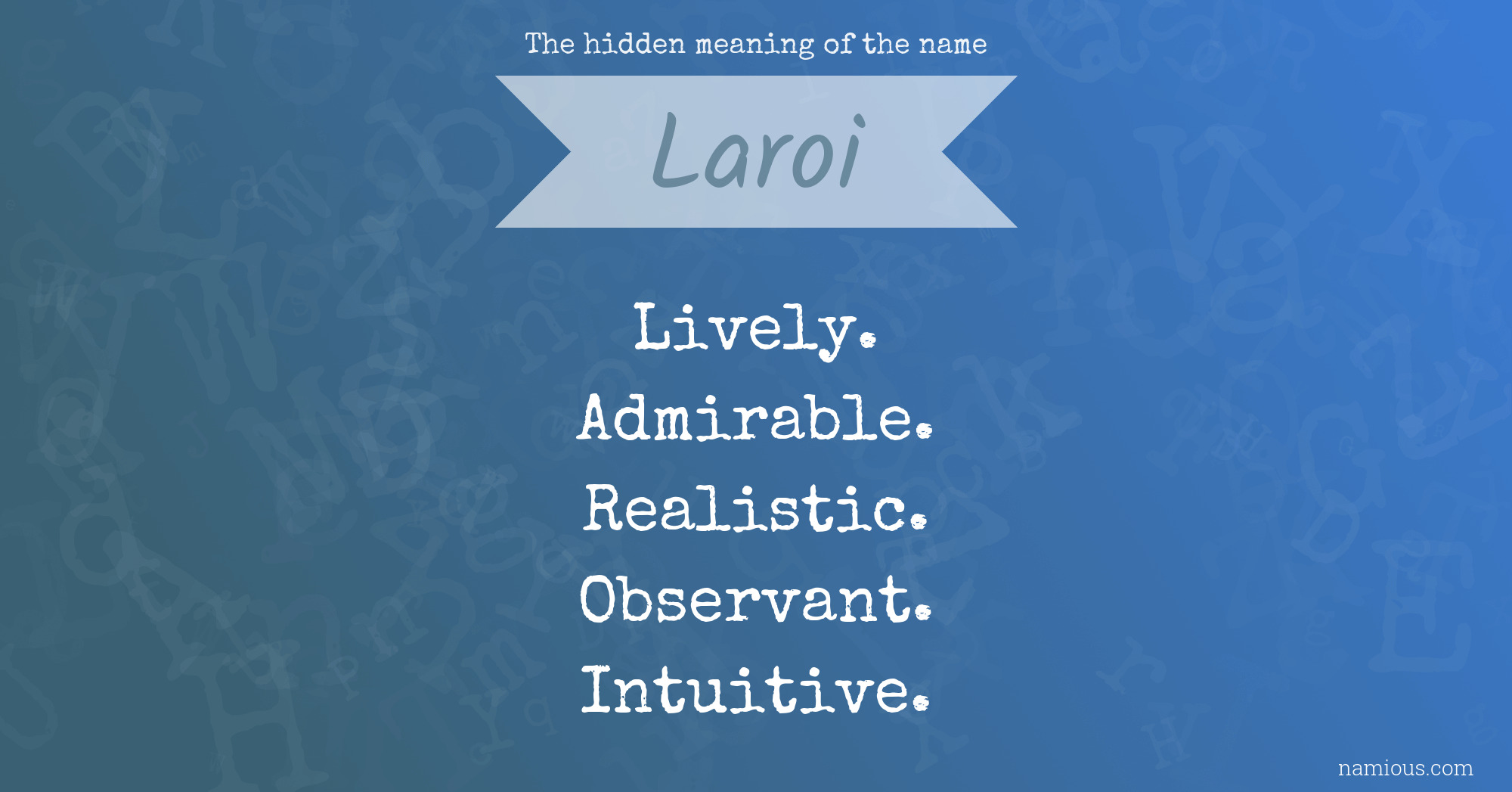 The hidden meaning of the name Laroi