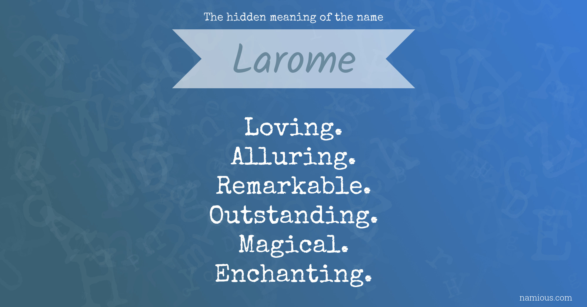 The hidden meaning of the name Larome