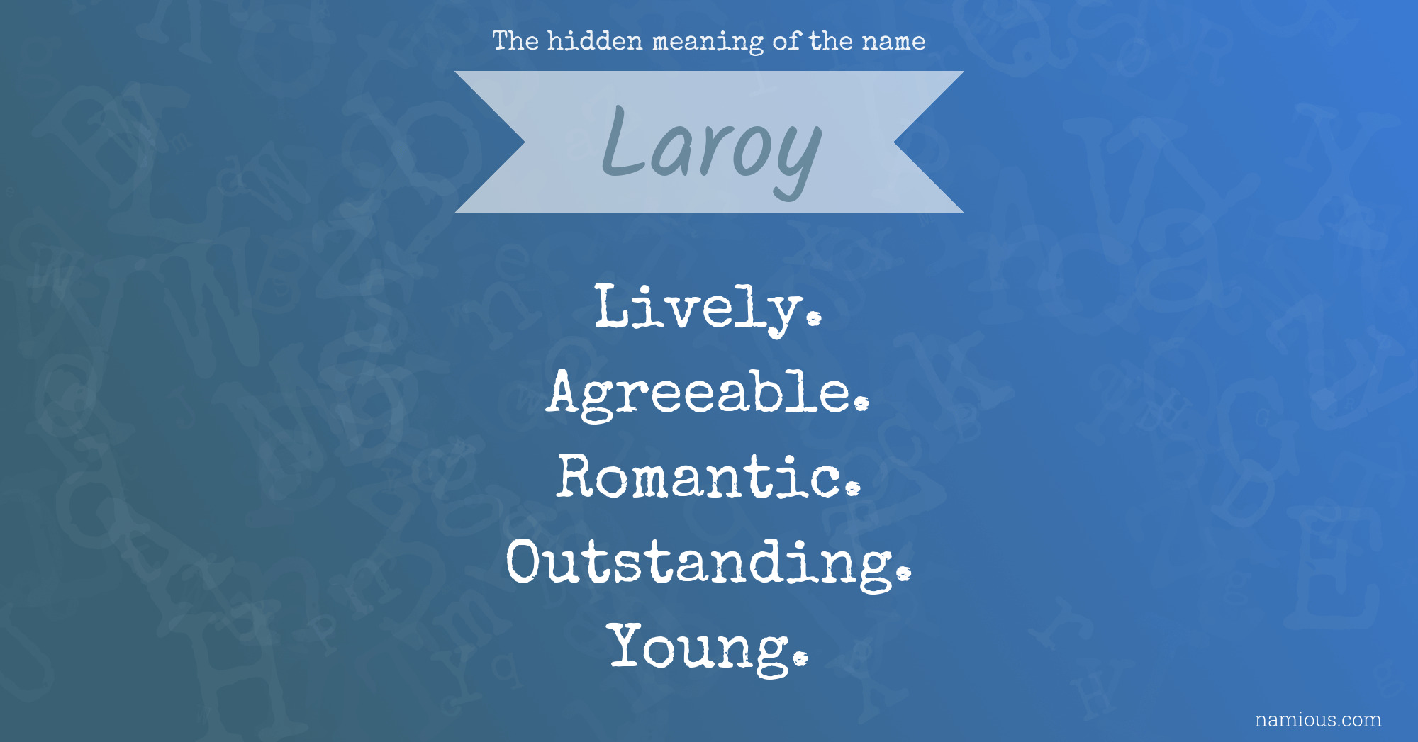 The hidden meaning of the name Laroy