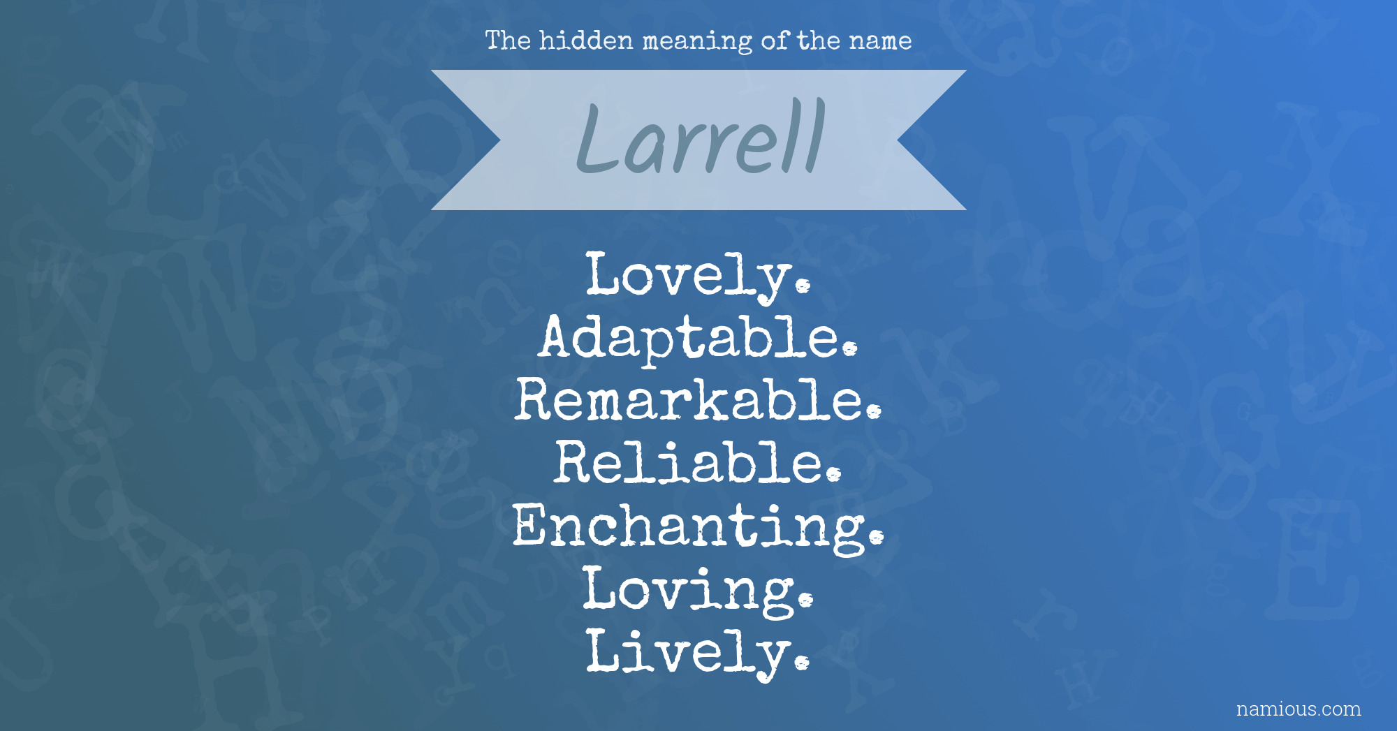 The hidden meaning of the name Larrell