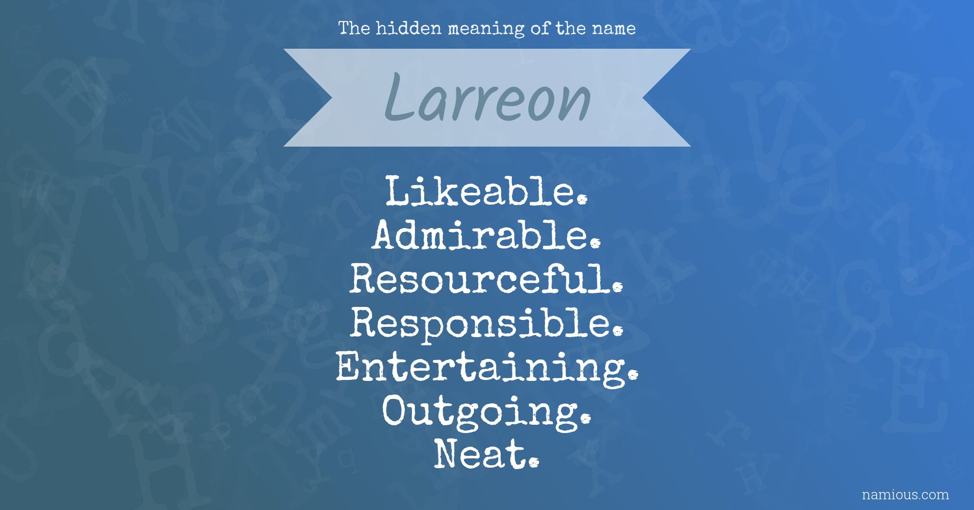 The hidden meaning of the name Larreon