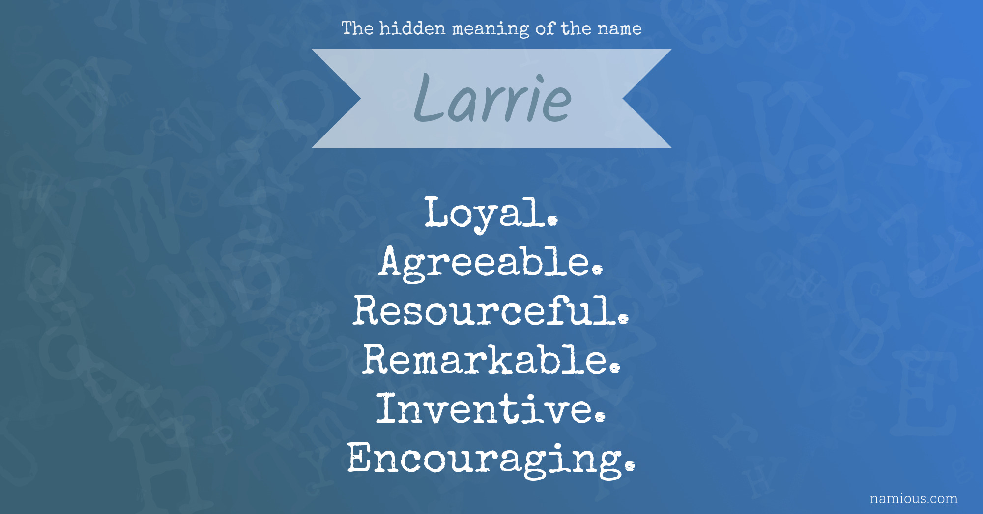 The hidden meaning of the name Larrie