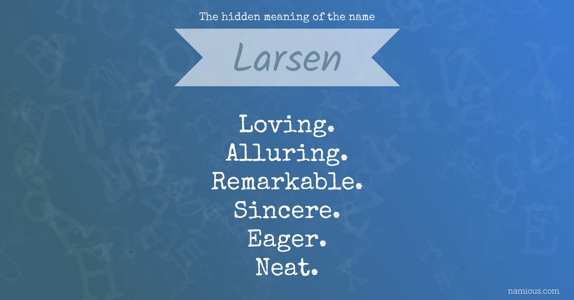 The hidden meaning of the name Larsen