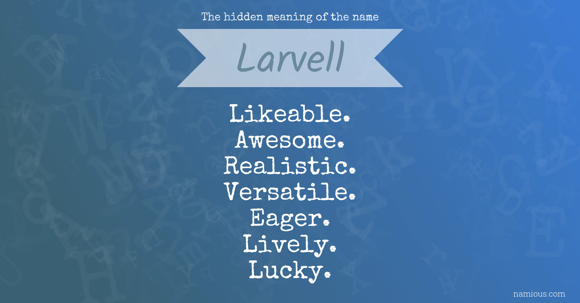 The hidden meaning of the name Larvell