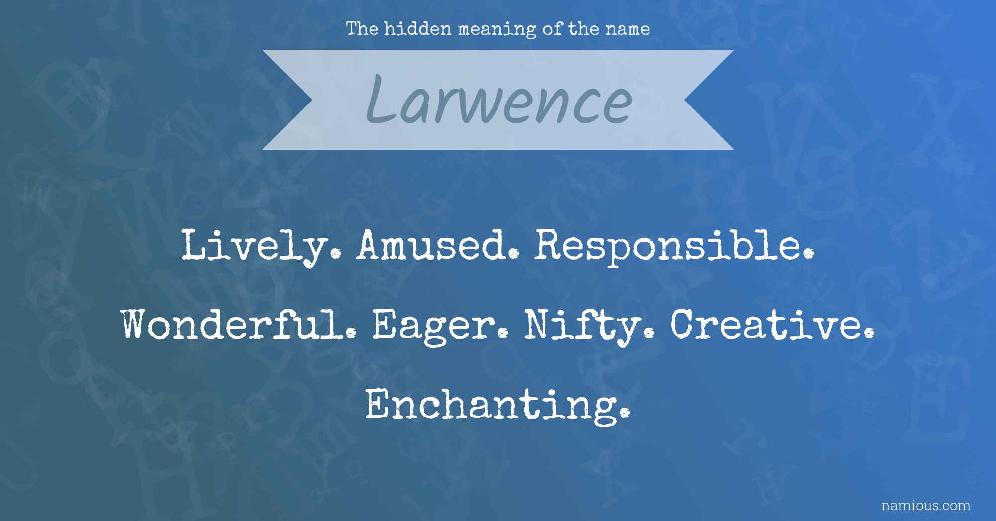 The hidden meaning of the name Larwence