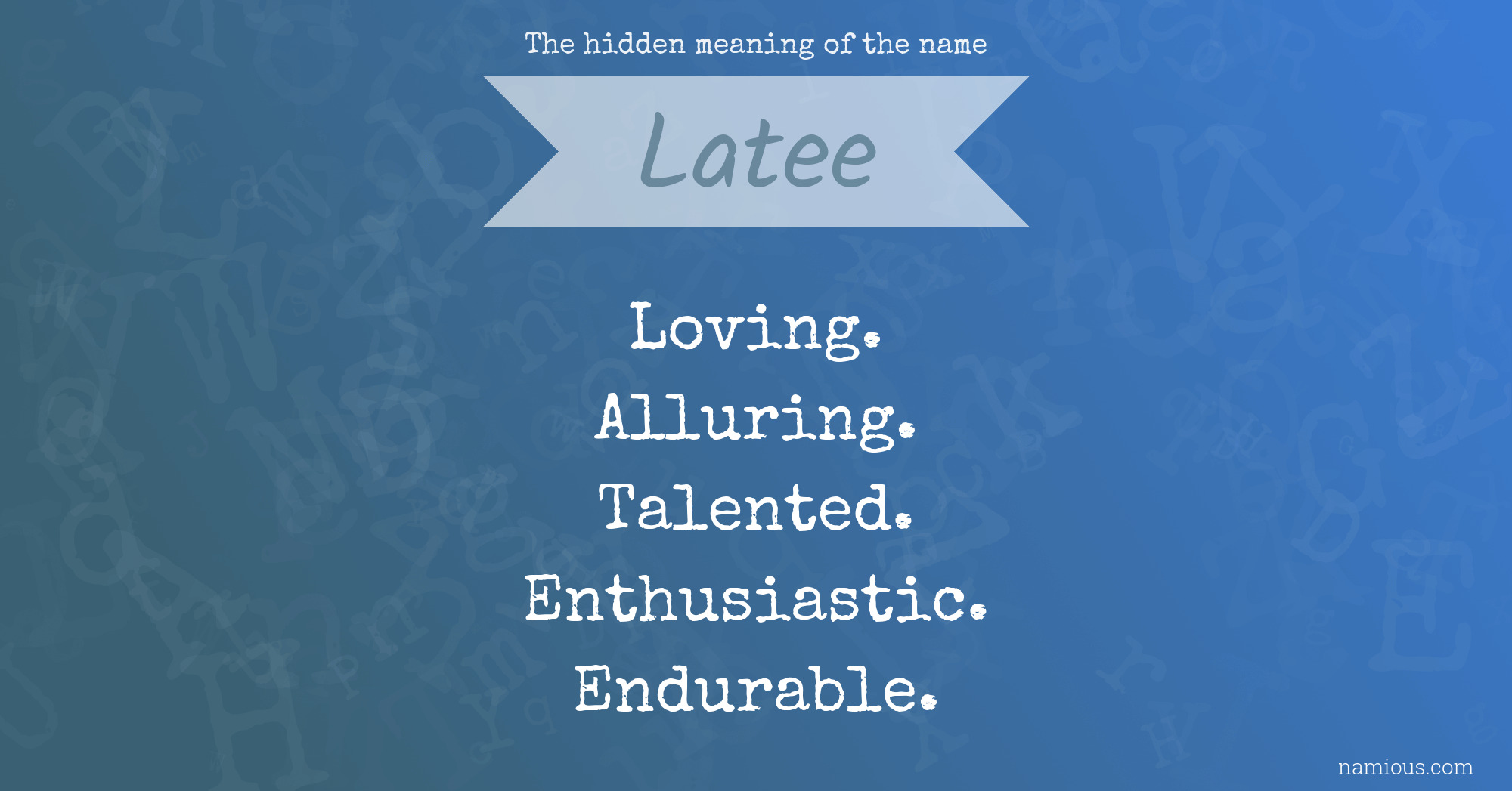 The hidden meaning of the name Latee