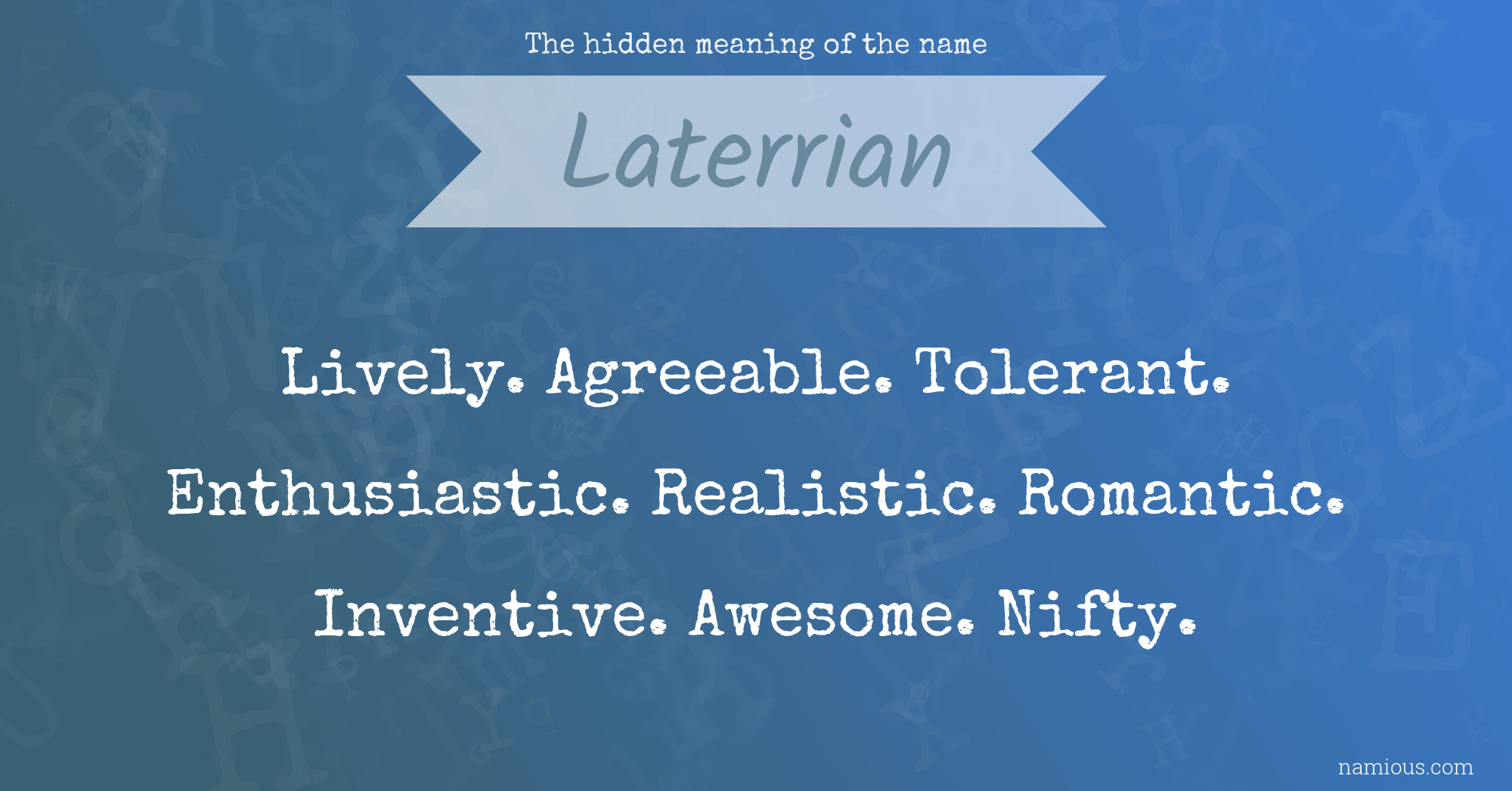 The hidden meaning of the name Laterrian