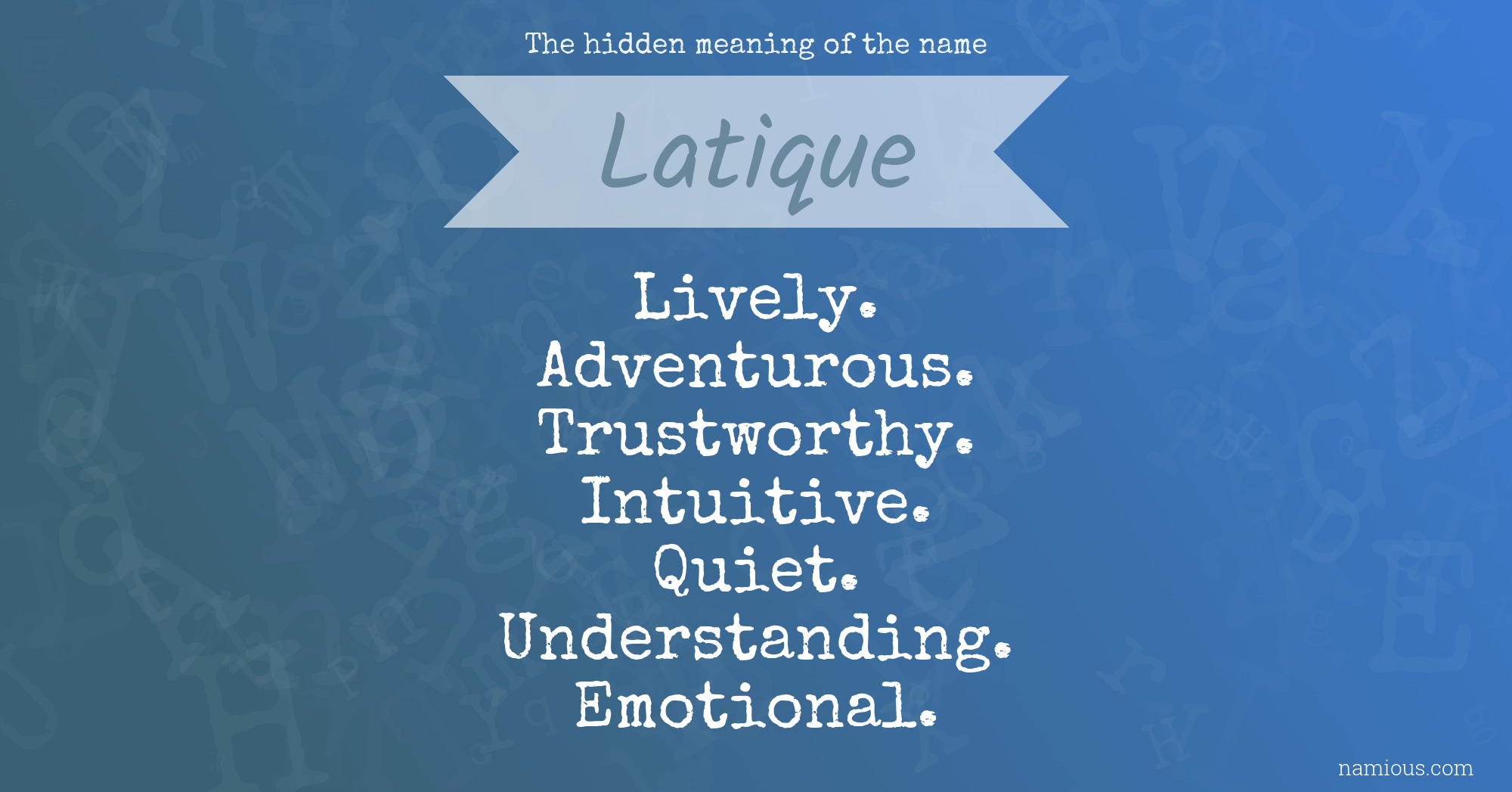 The hidden meaning of the name Latique