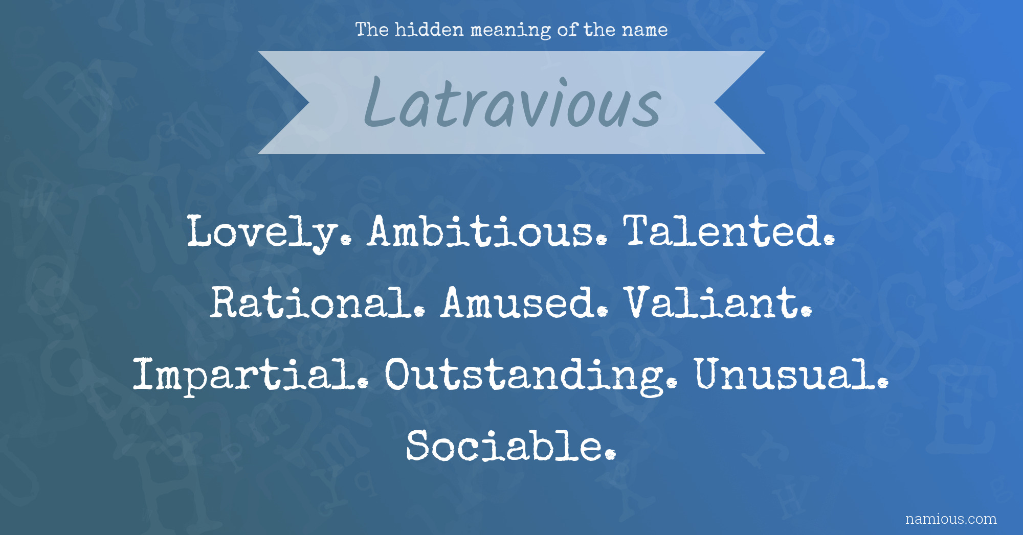 The hidden meaning of the name Latravious