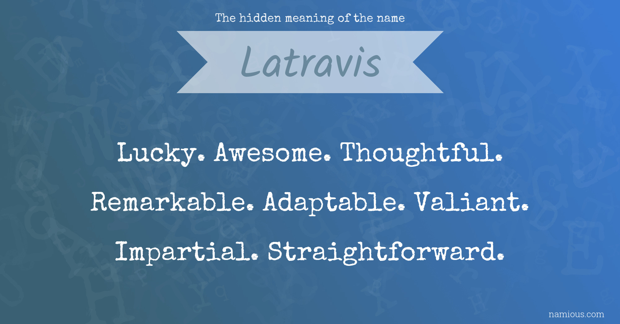 The hidden meaning of the name Latravis