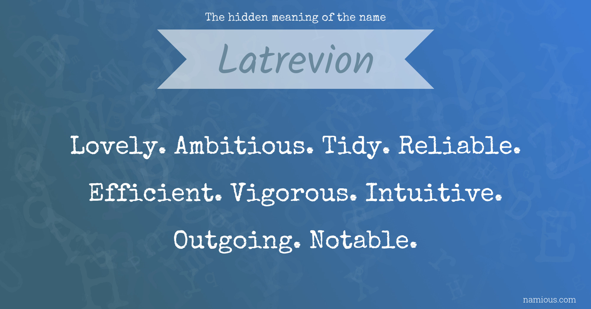 The hidden meaning of the name Latrevion