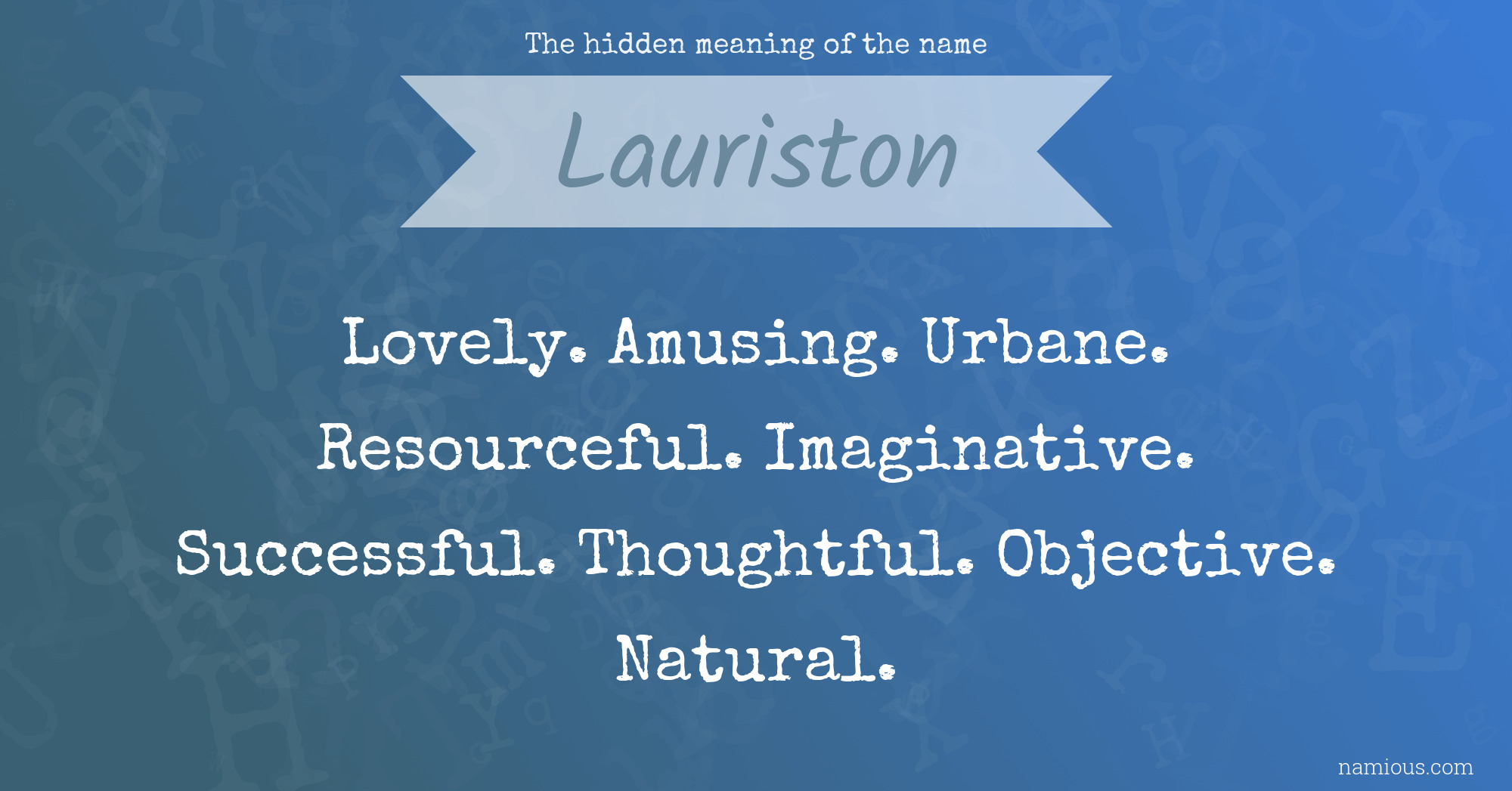 The hidden meaning of the name Lauriston