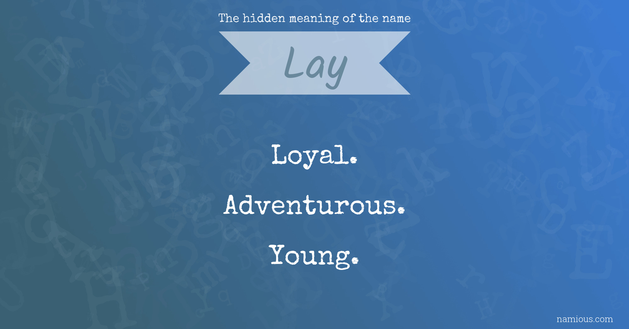 The hidden meaning of the name Lay