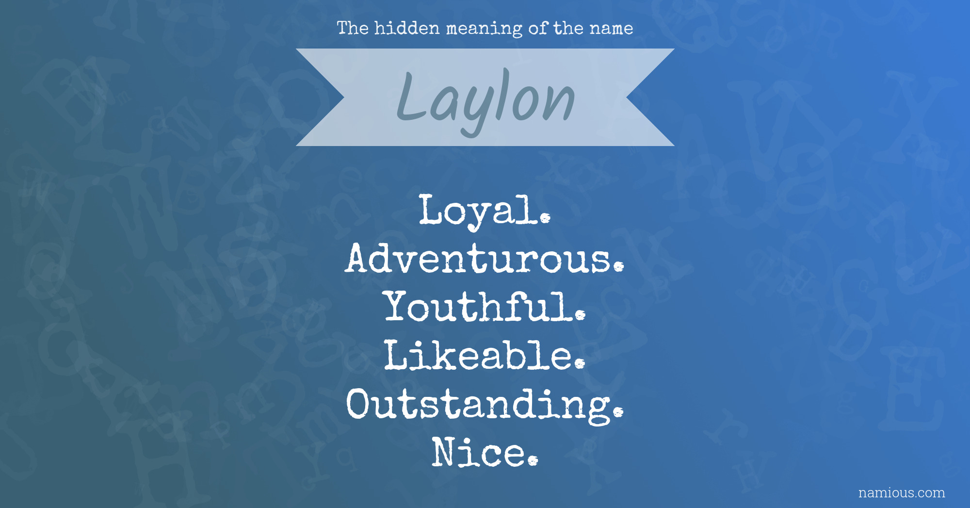 The hidden meaning of the name Laylon