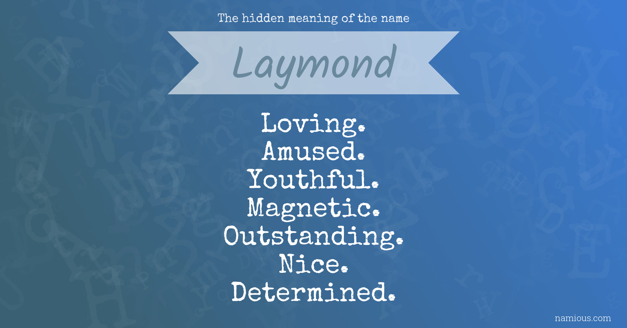 The hidden meaning of the name Laymond