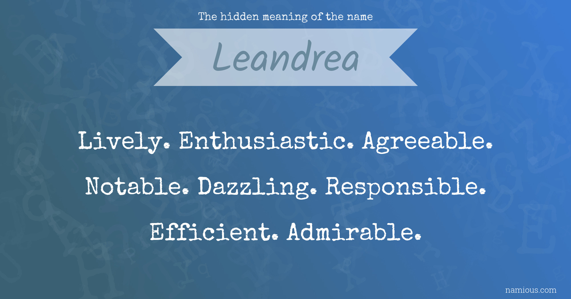 The hidden meaning of the name Leandrea