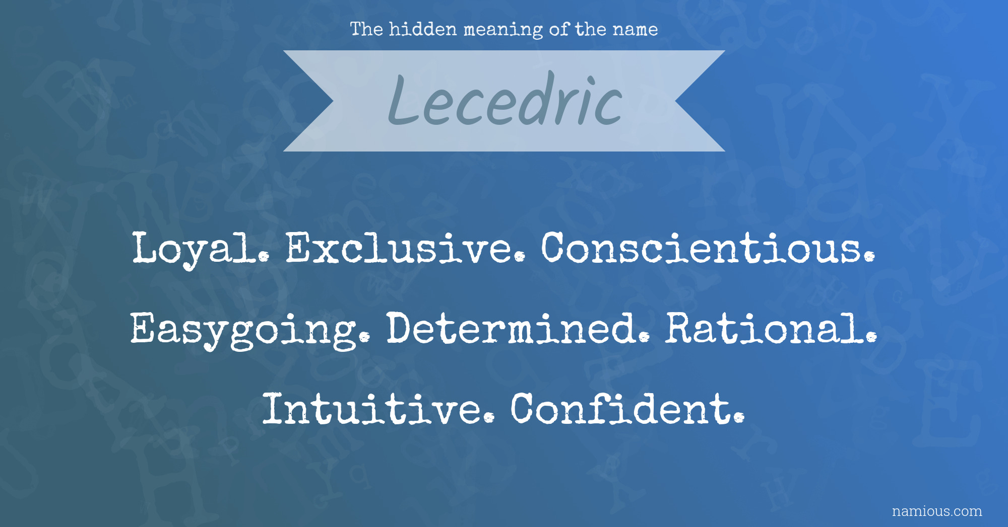 The hidden meaning of the name Lecedric