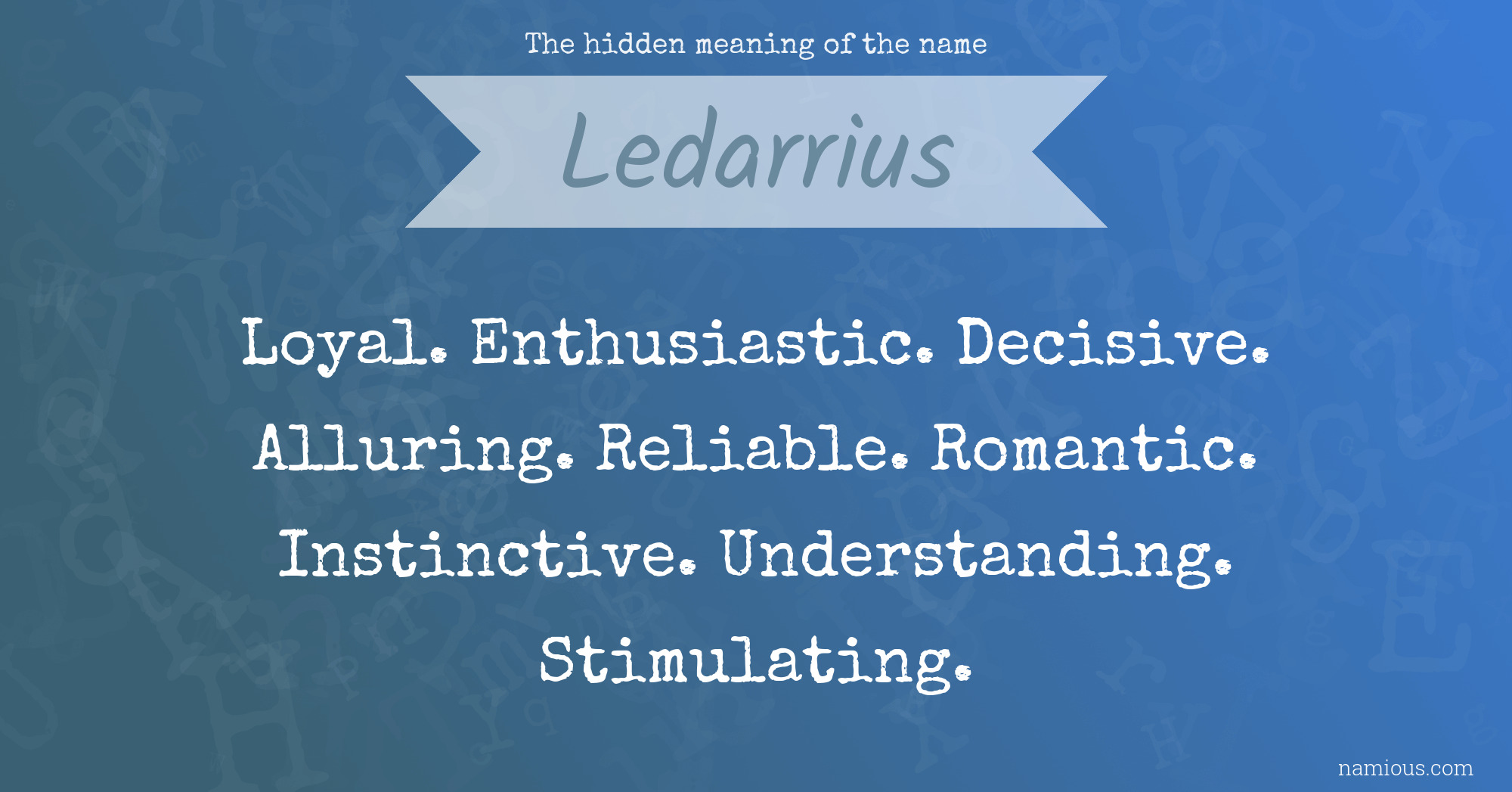 The hidden meaning of the name Ledarrius