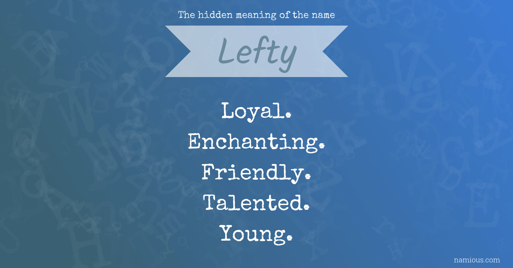 The hidden meaning of the name Lefty