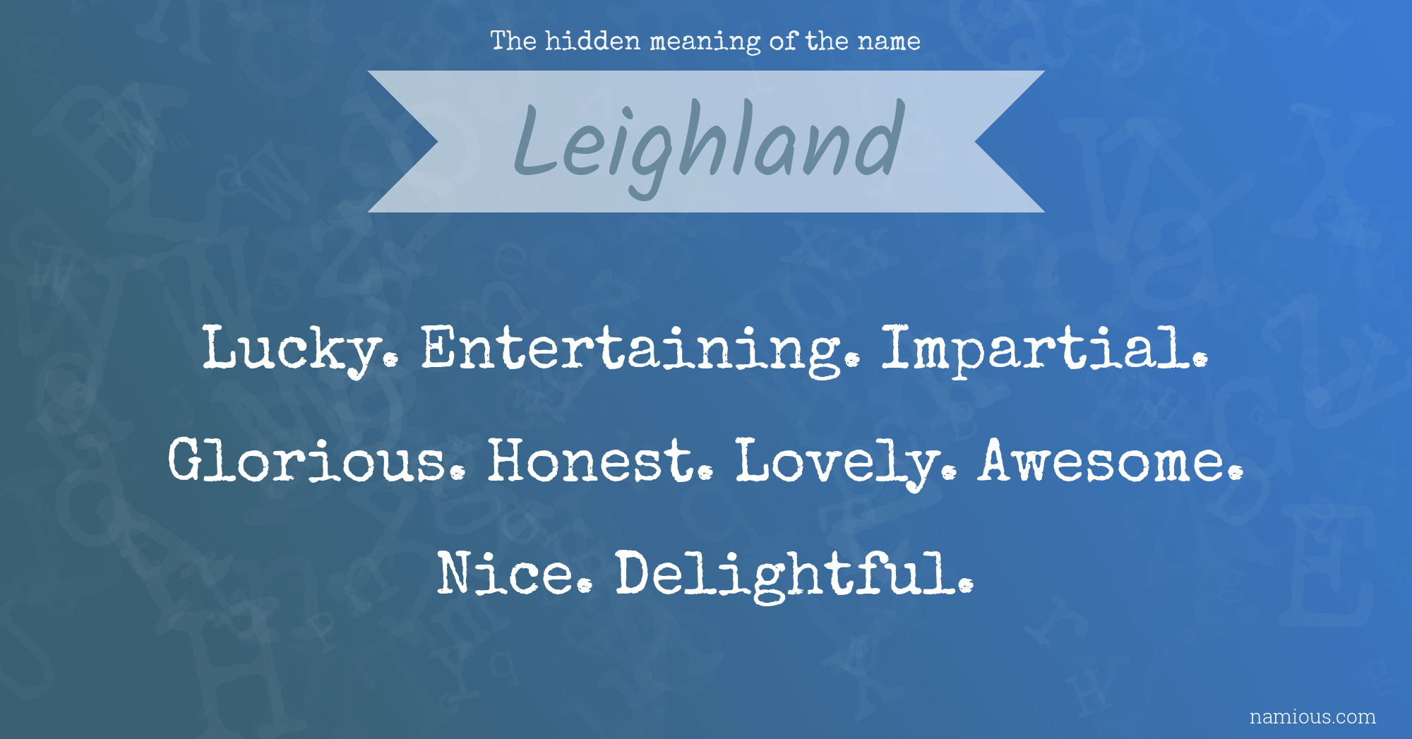 The hidden meaning of the name Leighland