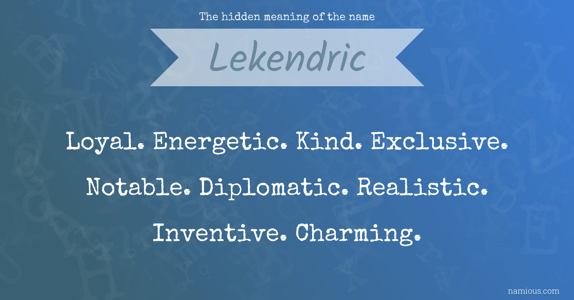 The hidden meaning of the name Lekendric