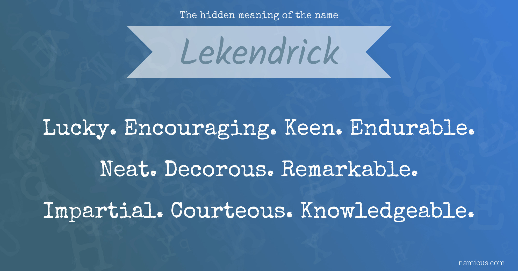 The hidden meaning of the name Lekendrick