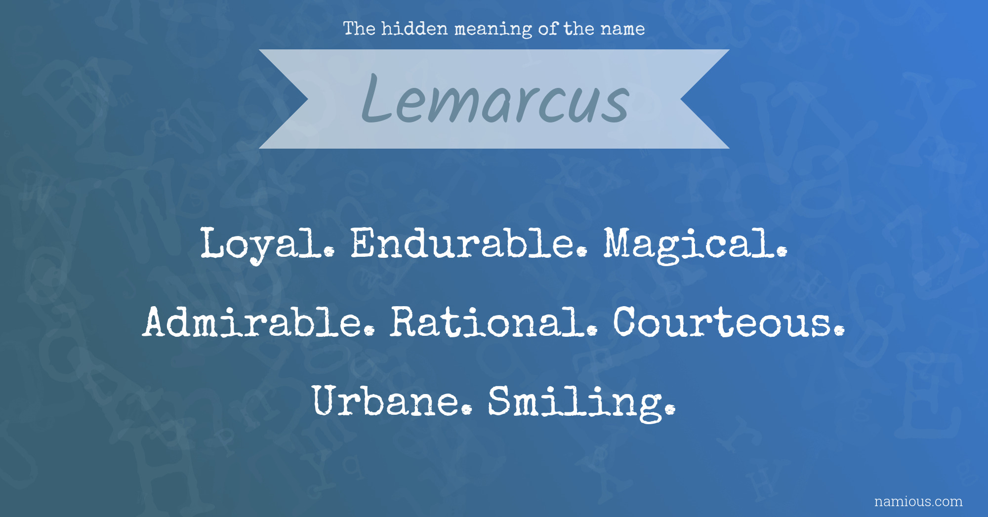 The hidden meaning of the name Lemarcus