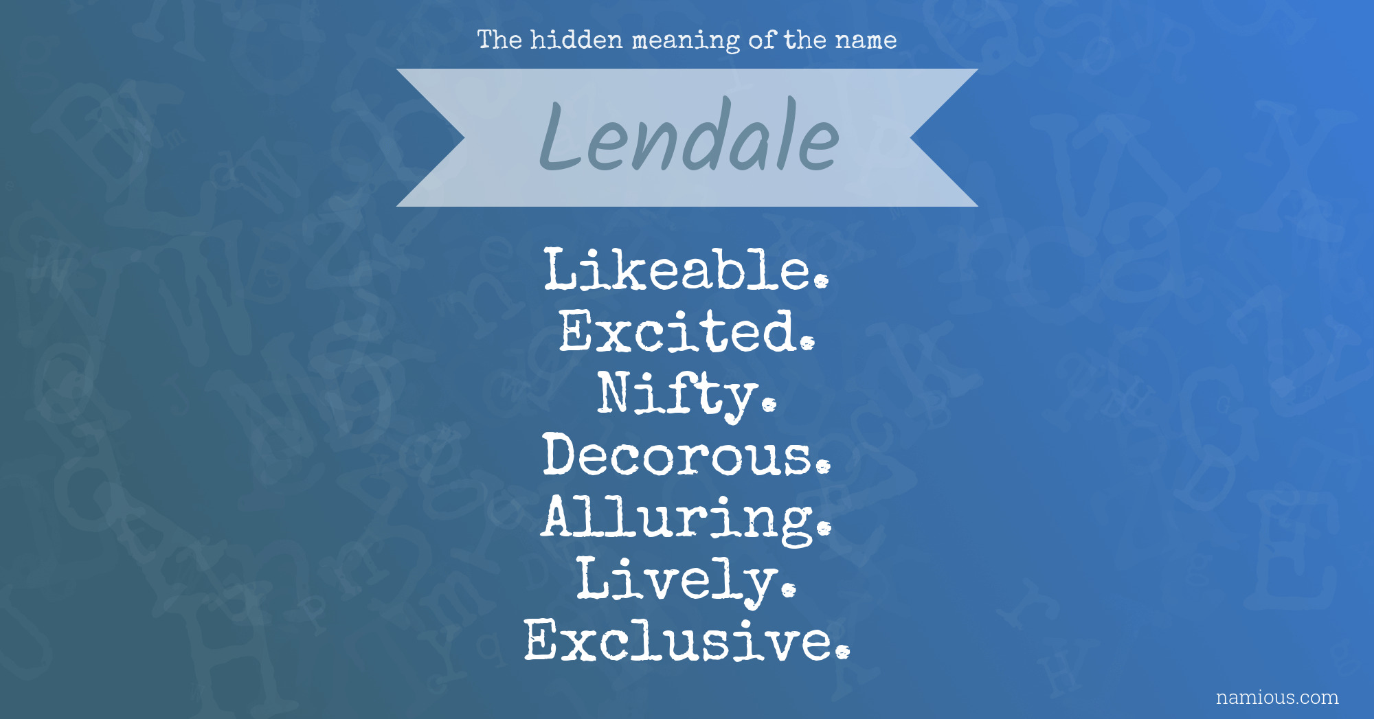 The hidden meaning of the name Lendale