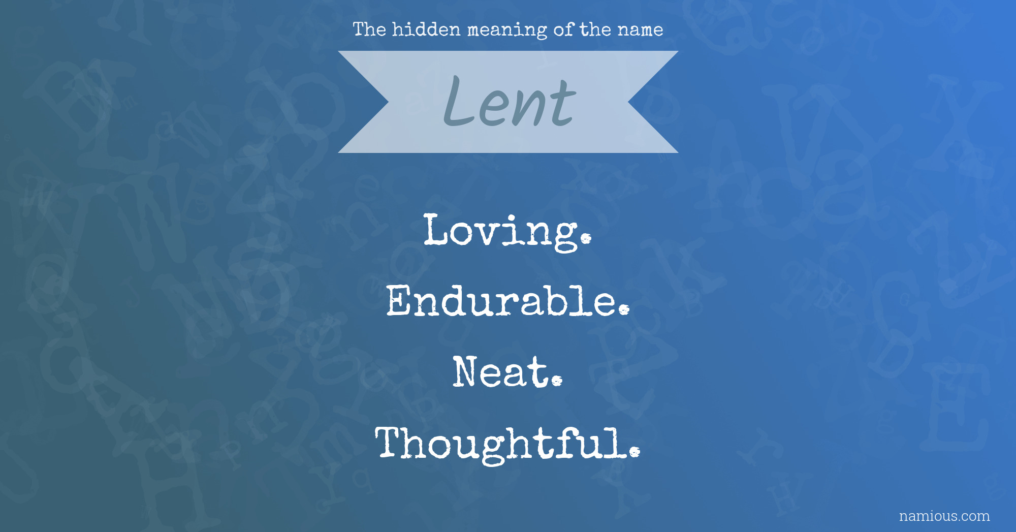 The hidden meaning of the name Lent