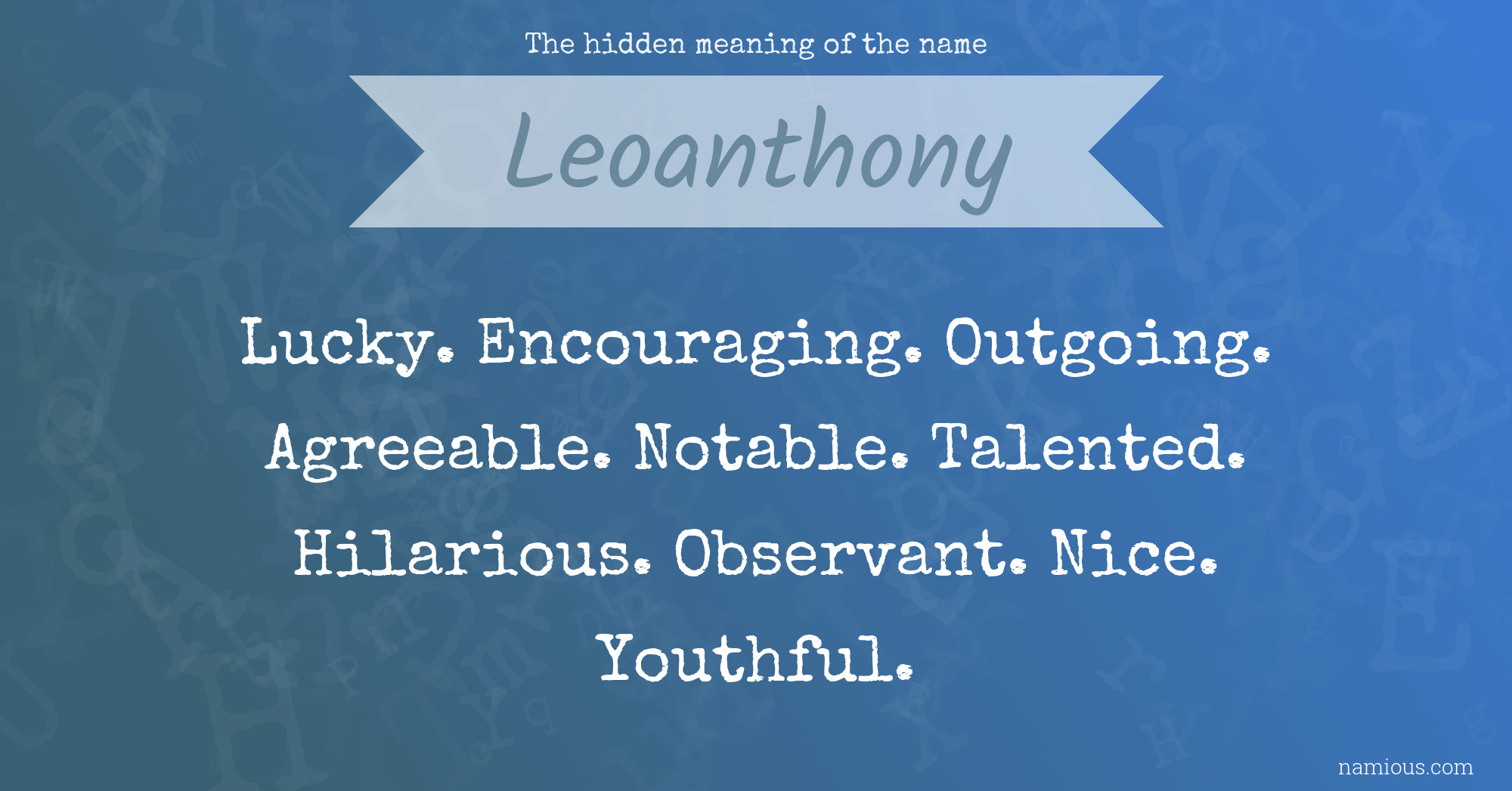 The hidden meaning of the name Leoanthony