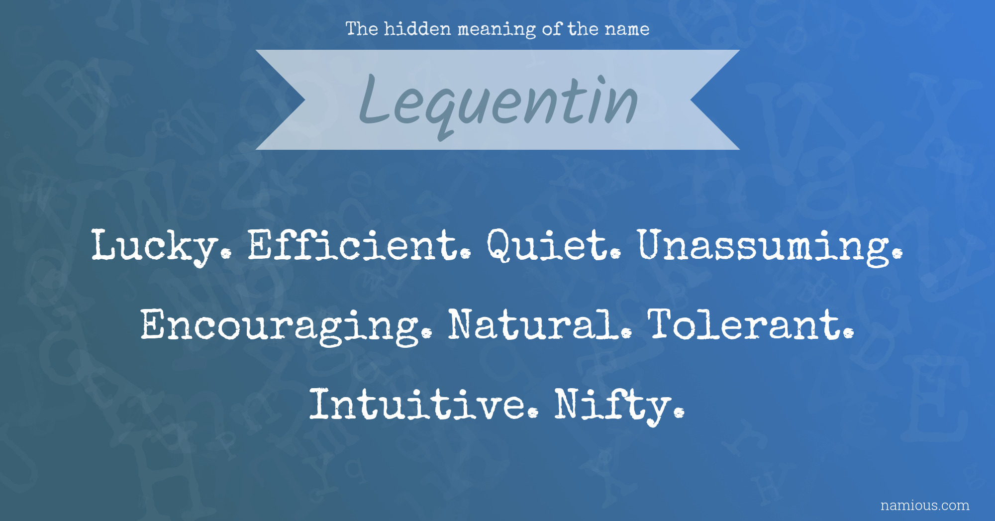 The hidden meaning of the name Lequentin