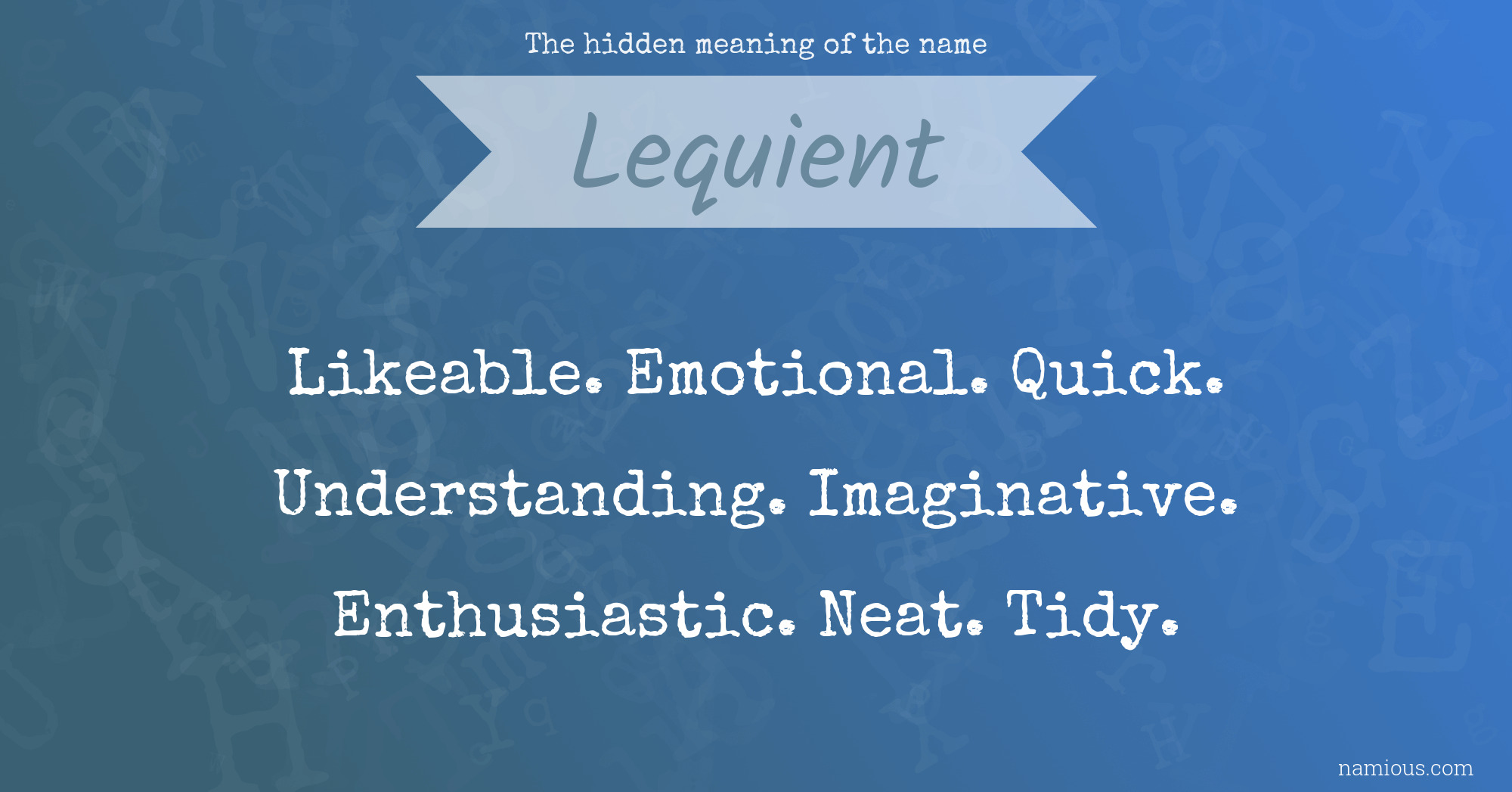 The hidden meaning of the name Lequient