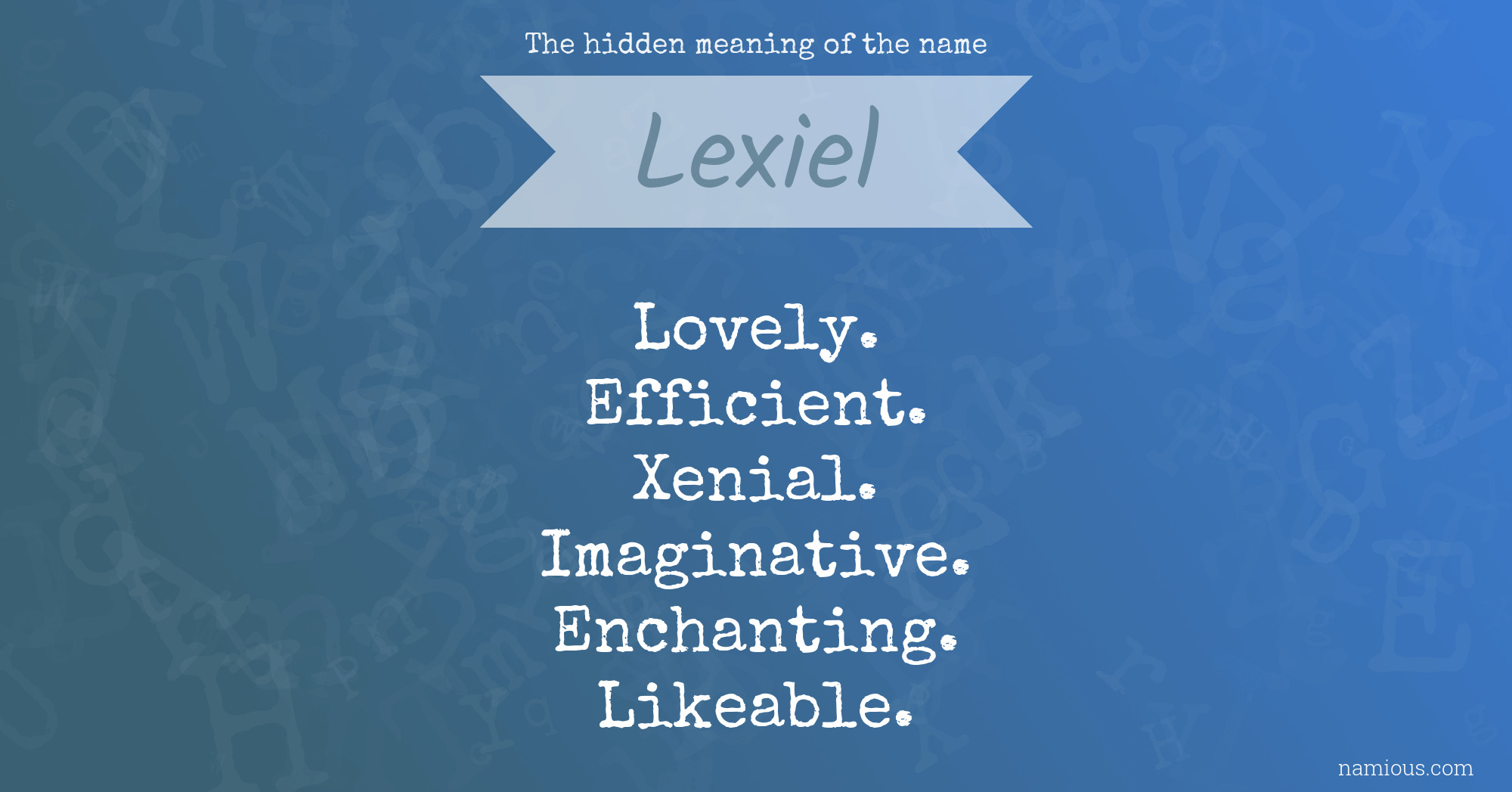 The hidden meaning of the name Lexiel