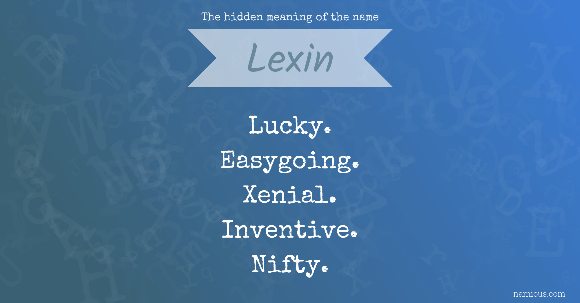 The hidden meaning of the name Lexin