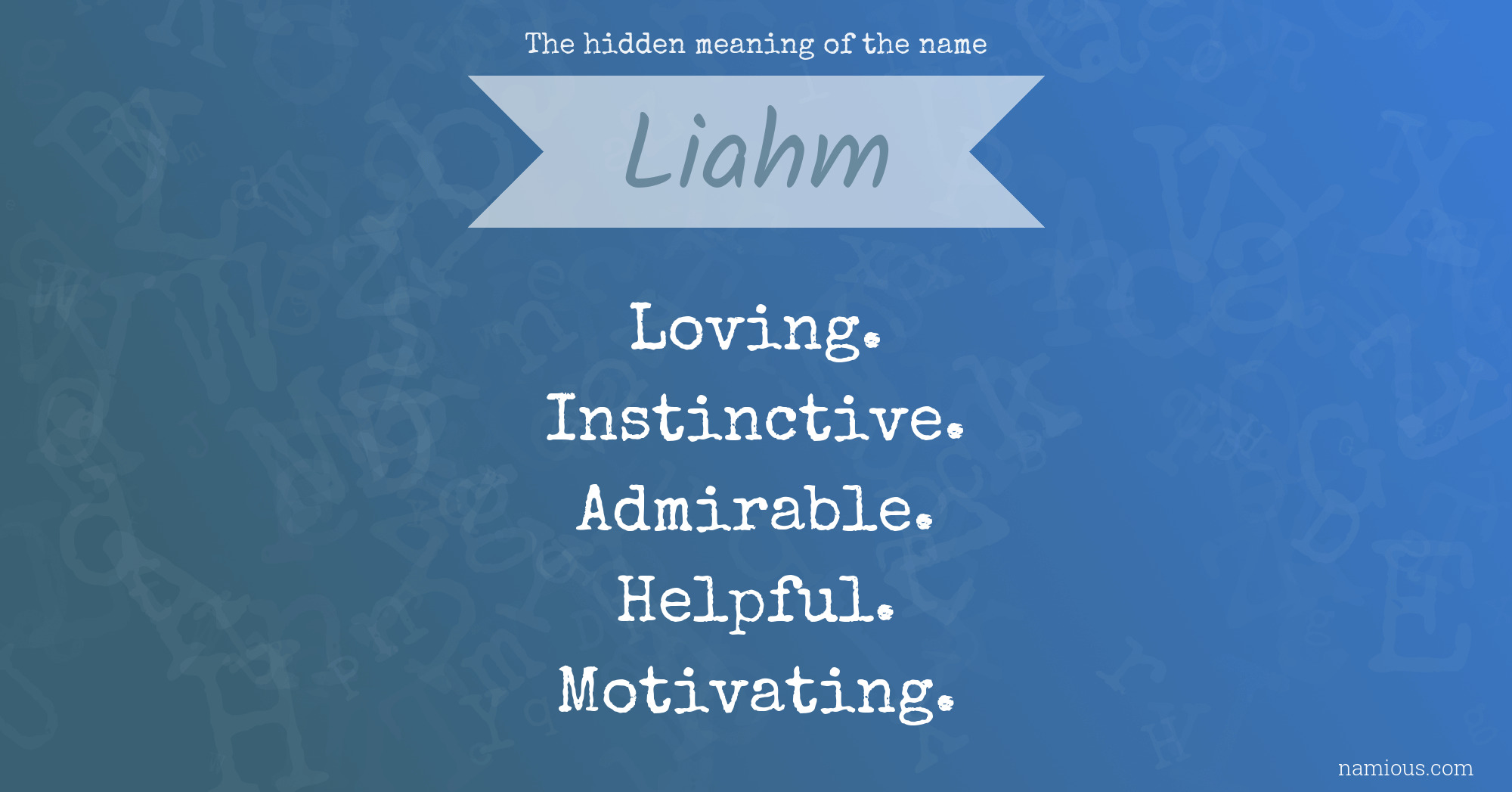 The hidden meaning of the name Liahm