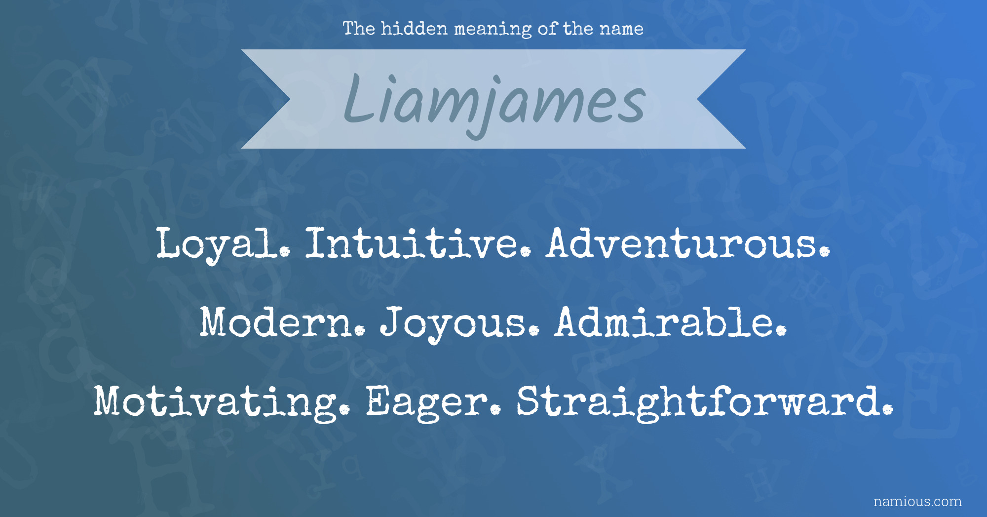 The hidden meaning of the name Liamjames