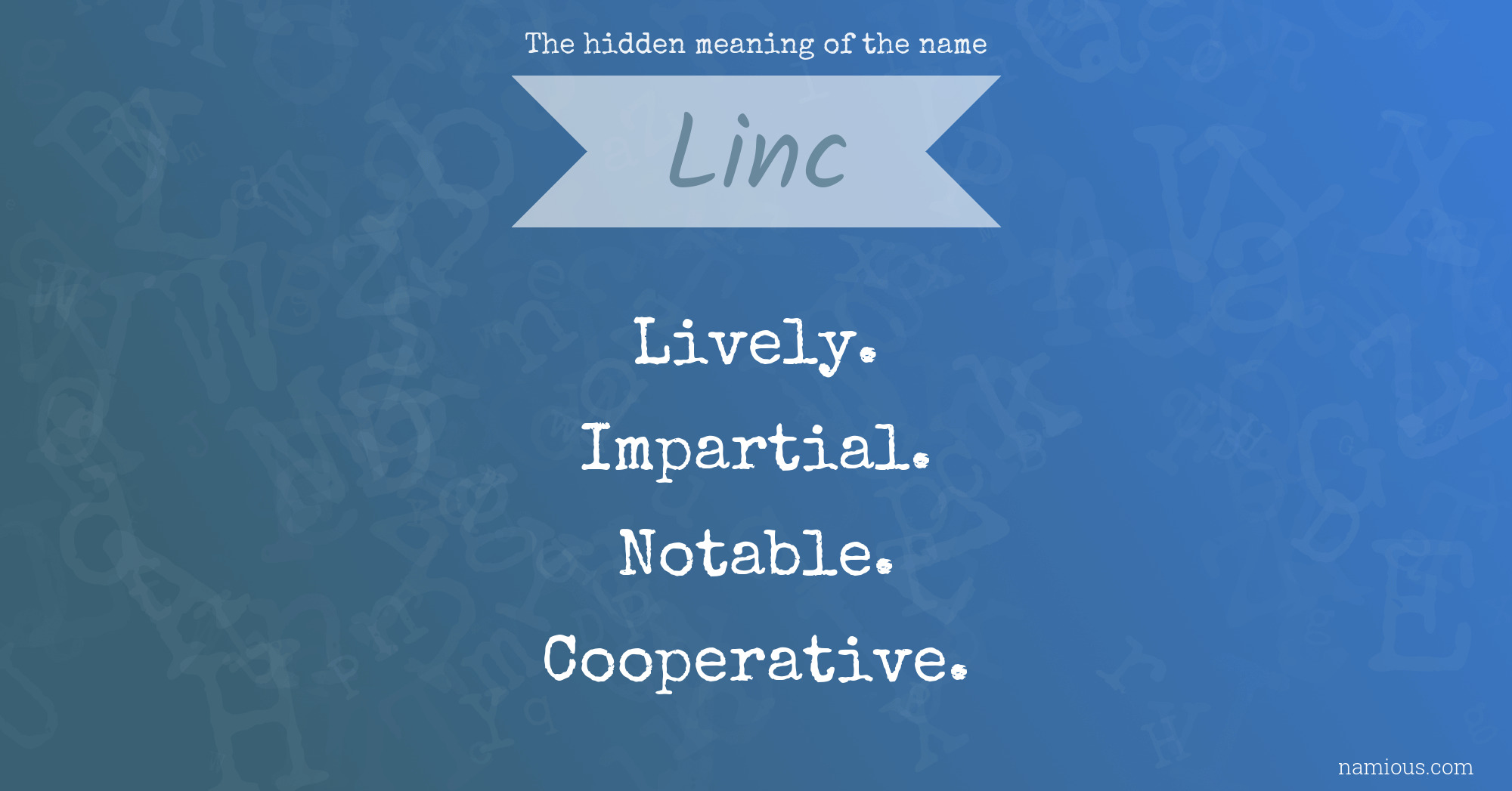 The hidden meaning of the name Linc