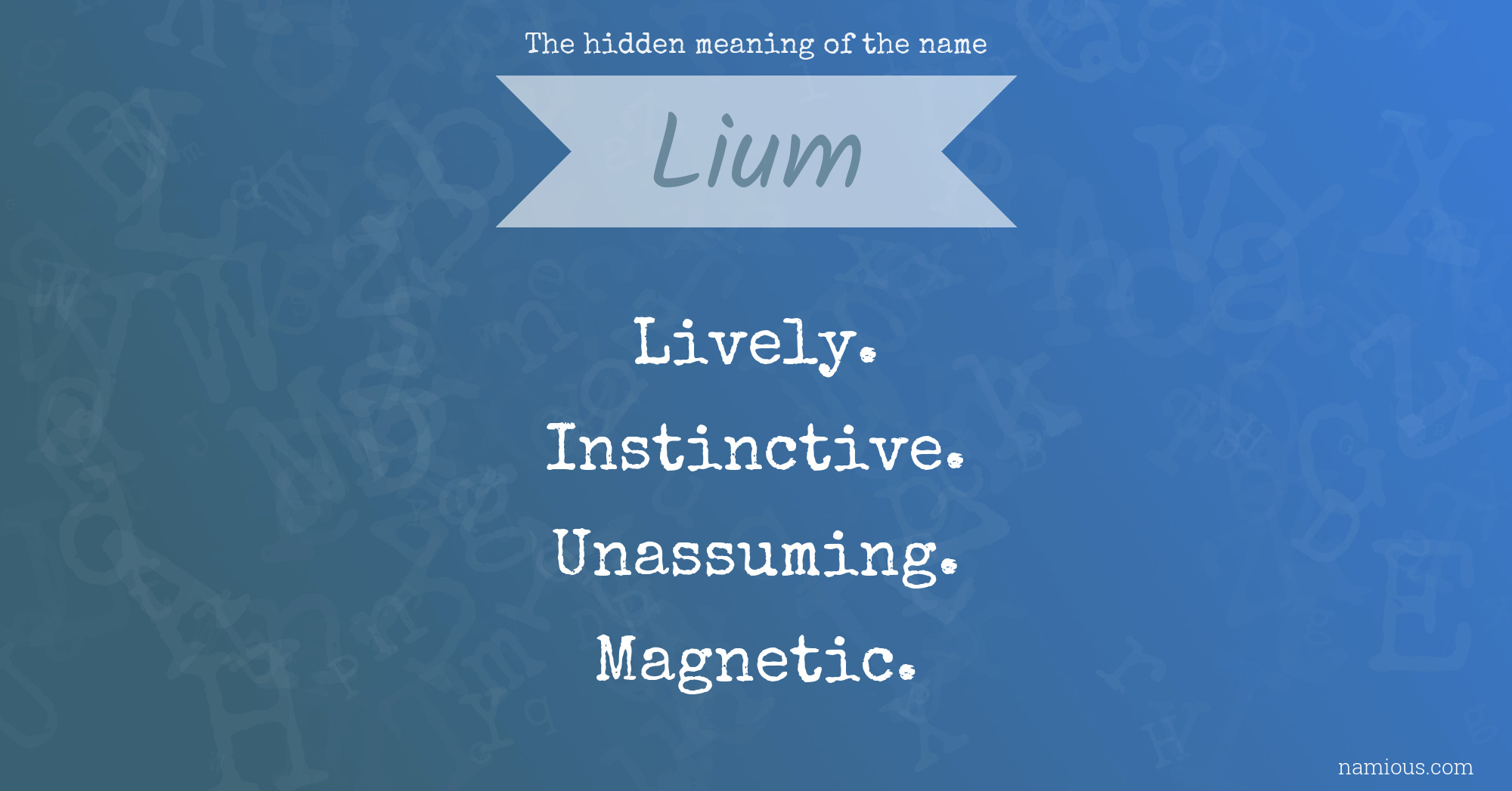 The hidden meaning of the name Lium