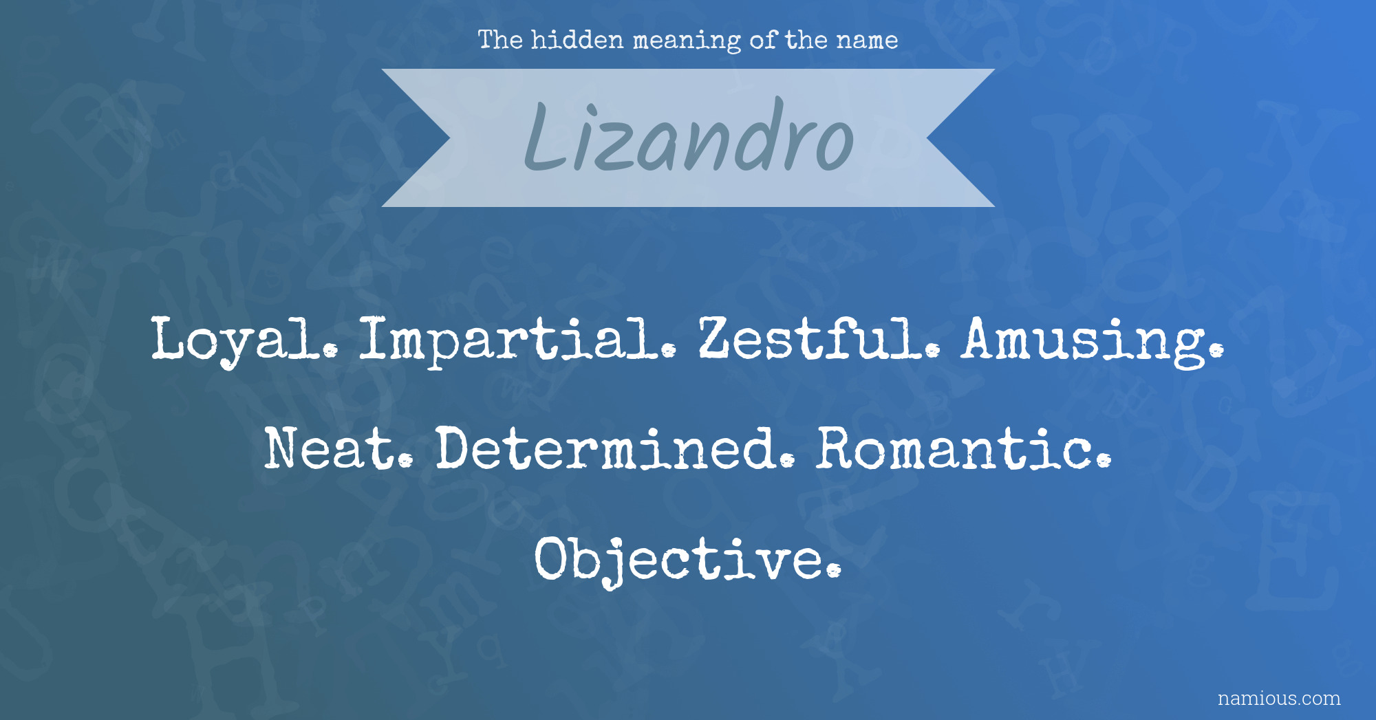 The hidden meaning of the name Lizandro