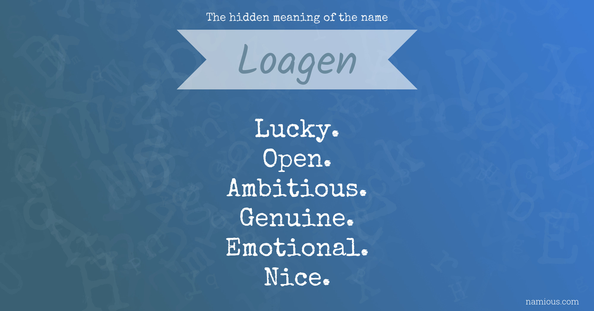 The hidden meaning of the name Loagen