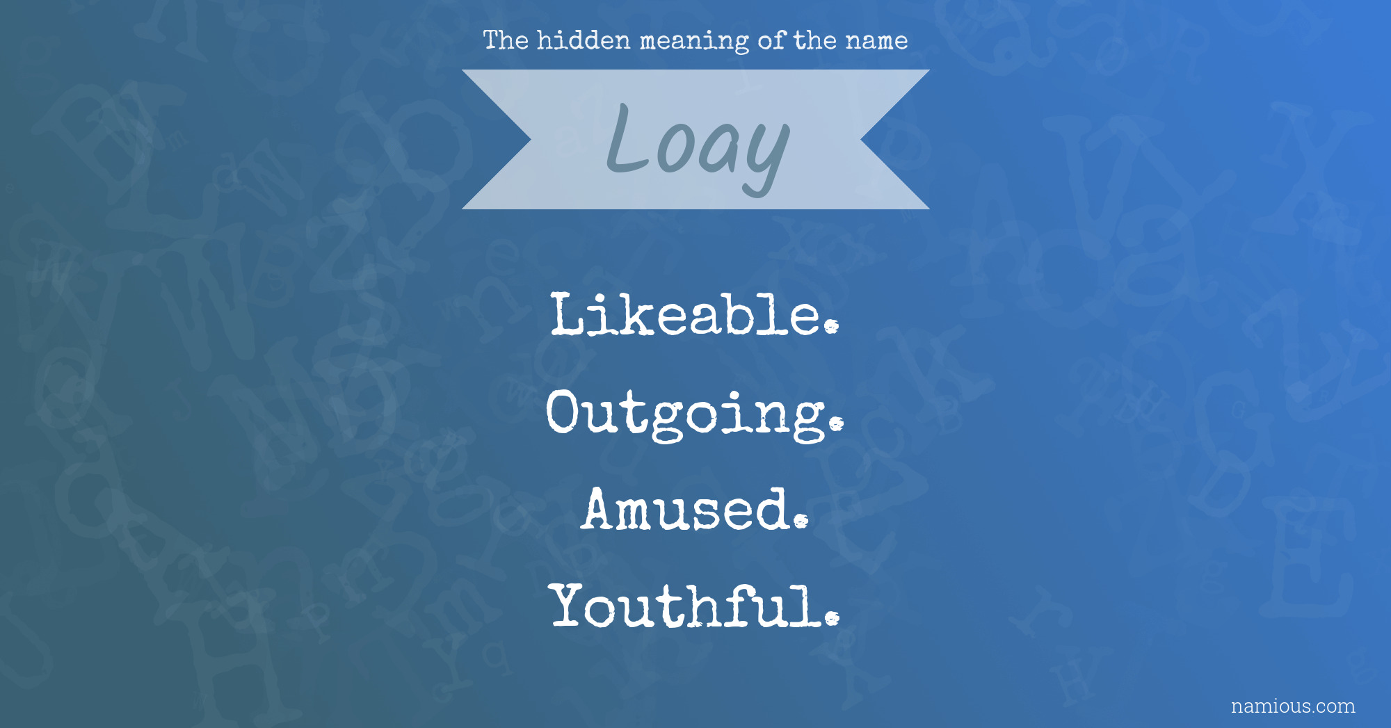 The hidden meaning of the name Loay