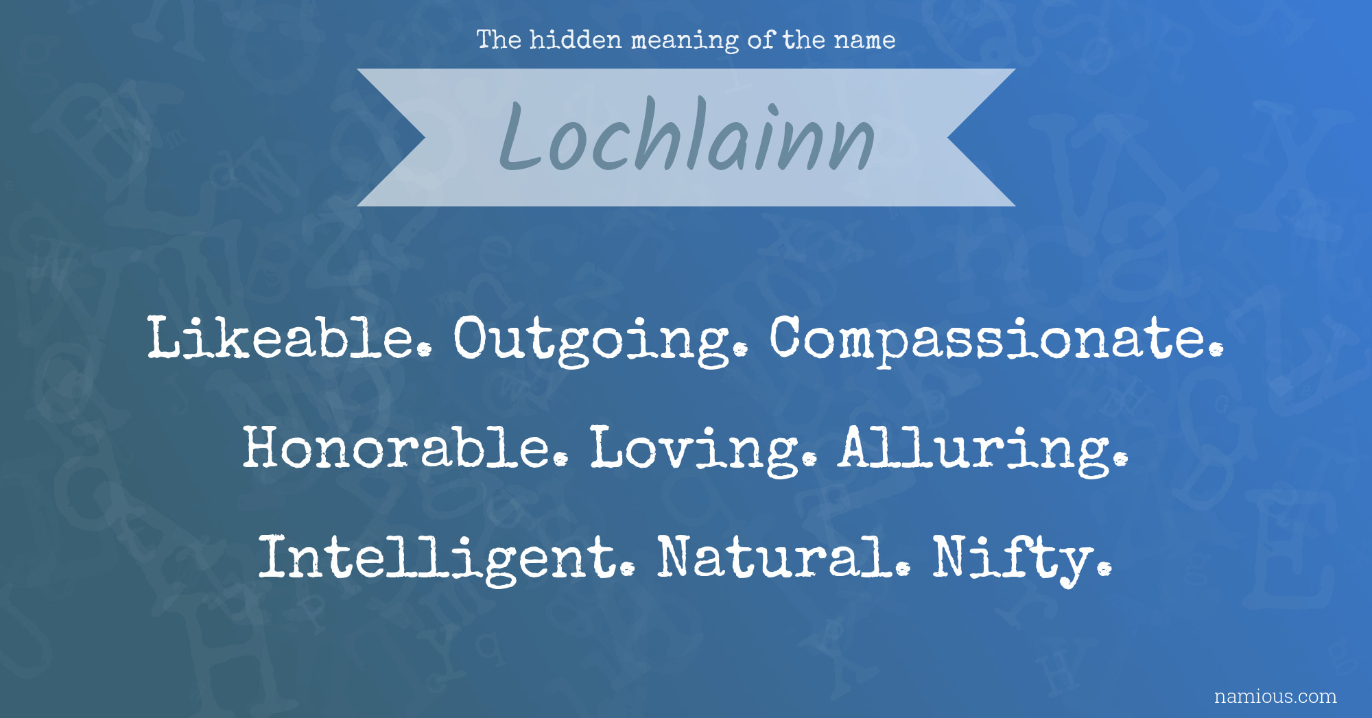 The hidden meaning of the name Lochlainn