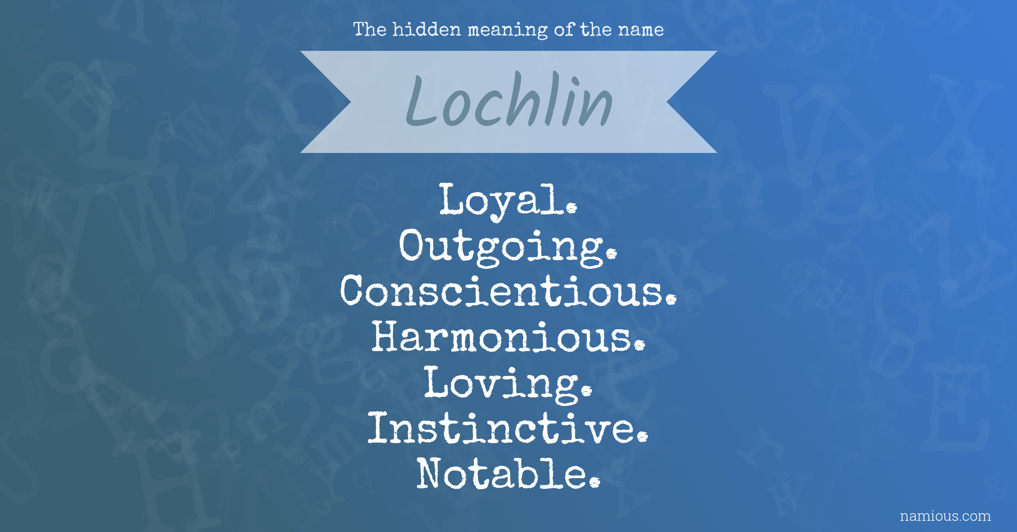 The hidden meaning of the name Lochlin