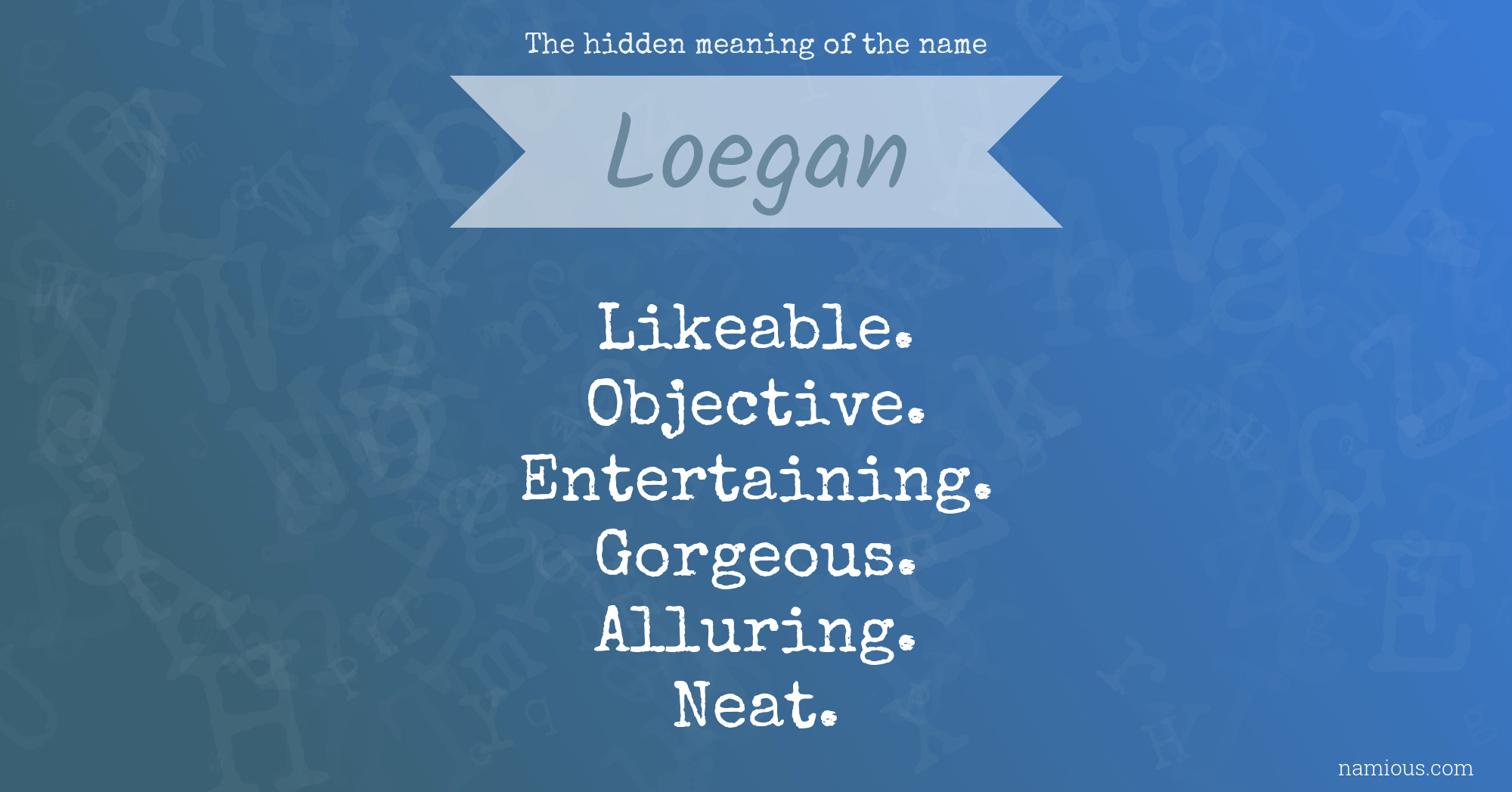 The hidden meaning of the name Loegan