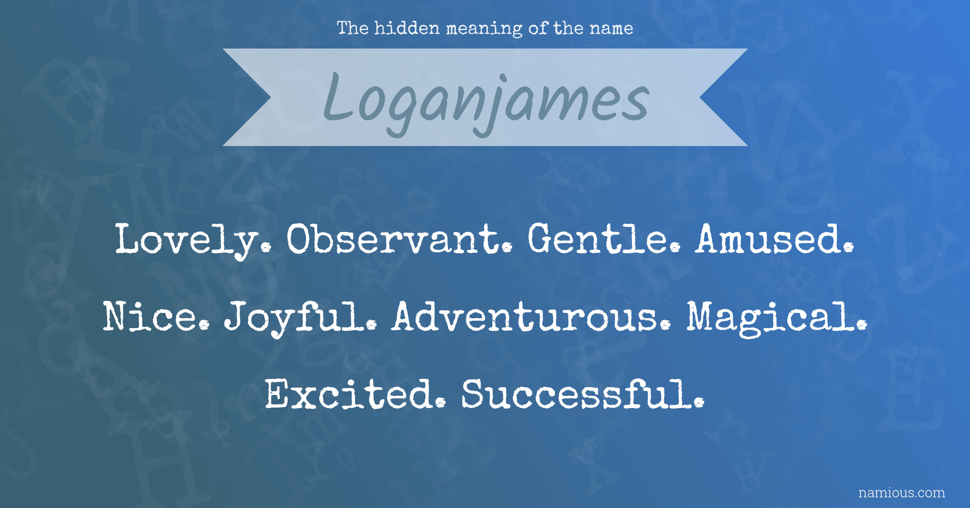 The hidden meaning of the name Loganjames