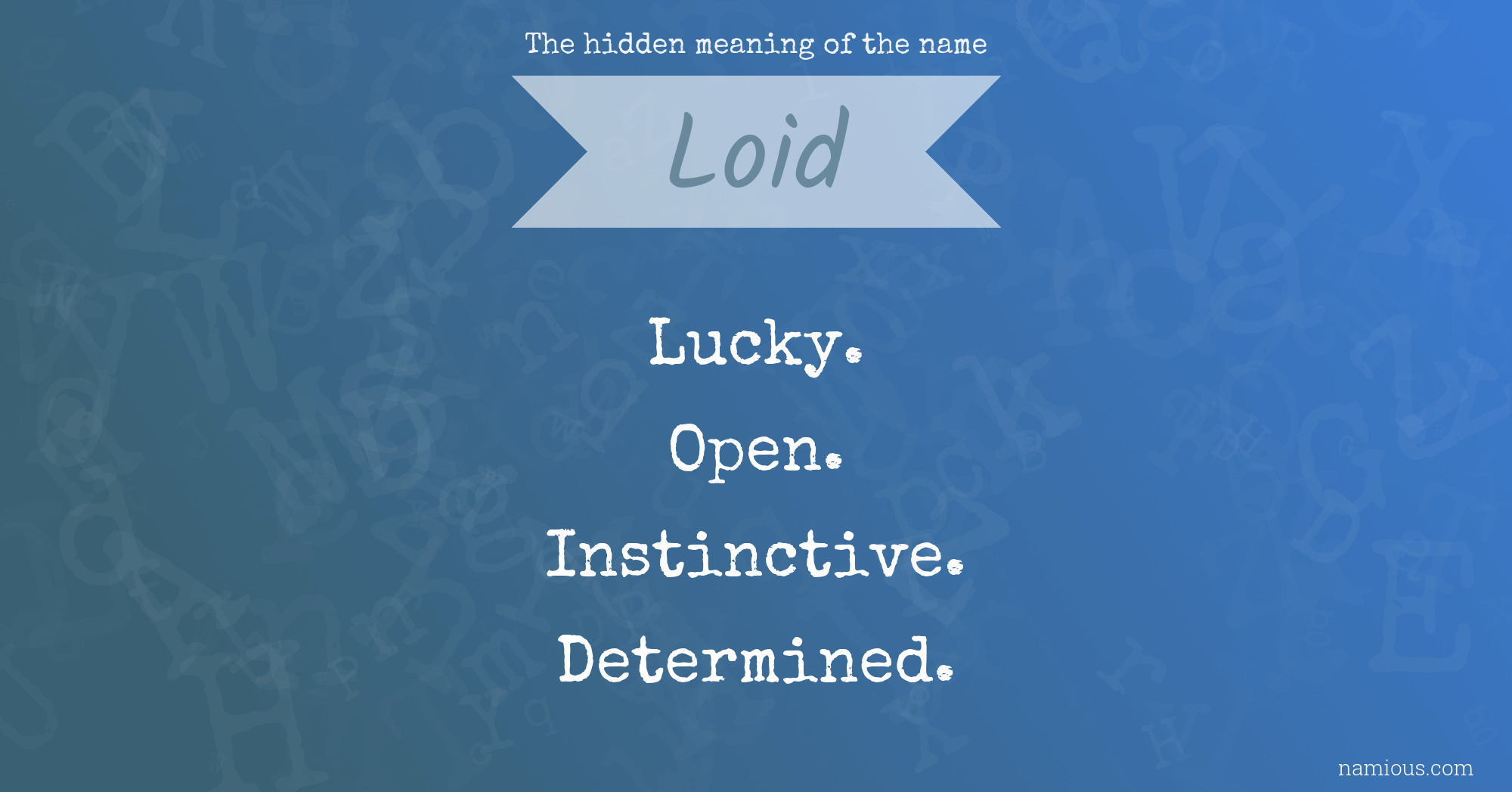 The hidden meaning of the name Loid