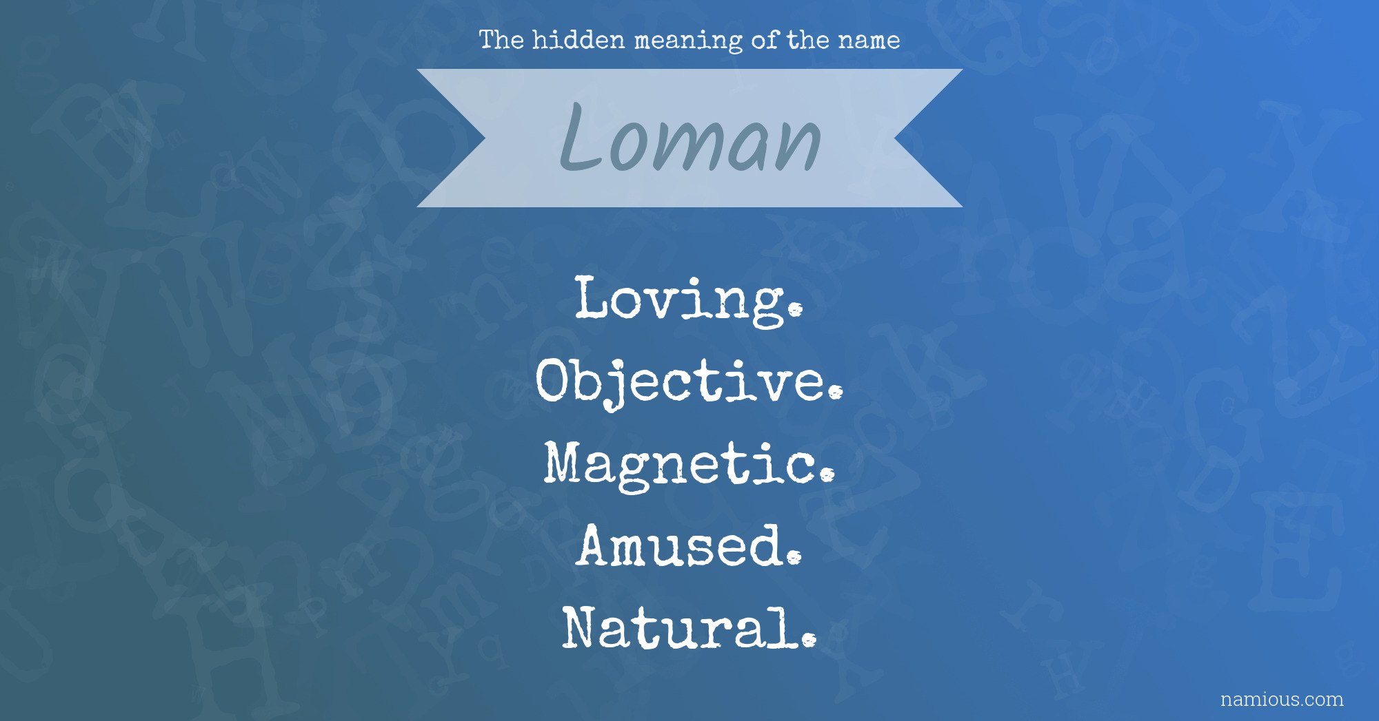 The hidden meaning of the name Loman